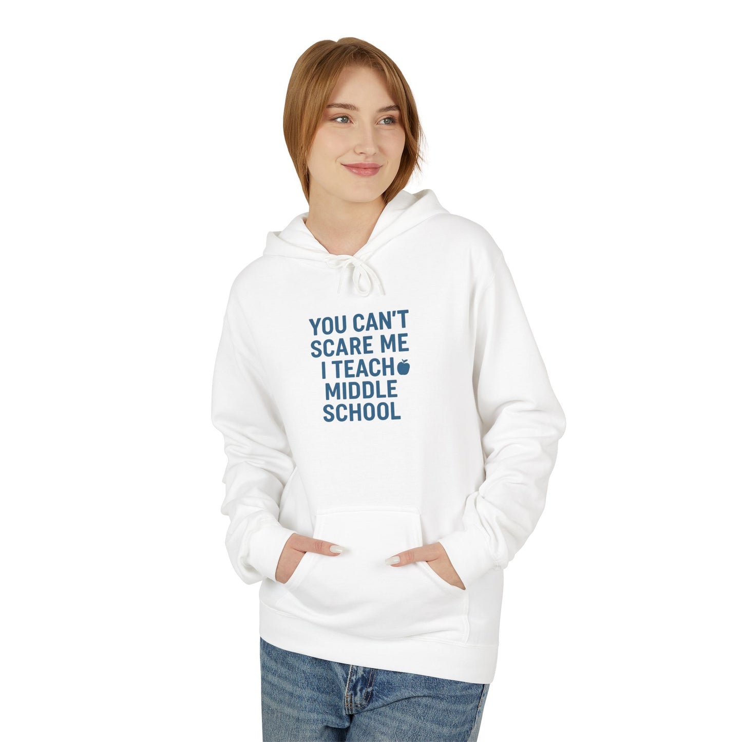 unisex softstyle hoodie - you can't scare me, i teach middle school. teachers with attitude.