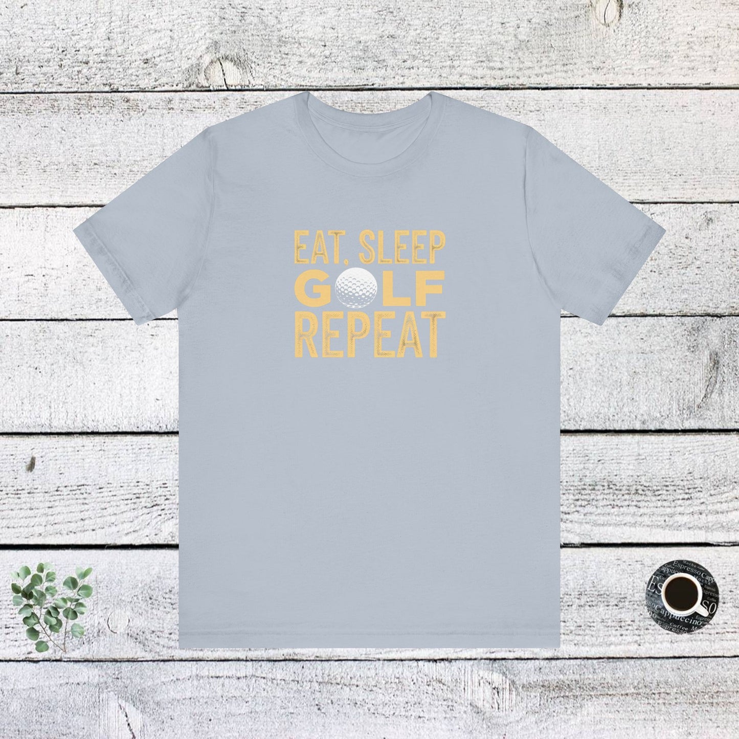 men & women golf t-shirt: eat, sleep, golf, repeat. unisex golf t-shirt.