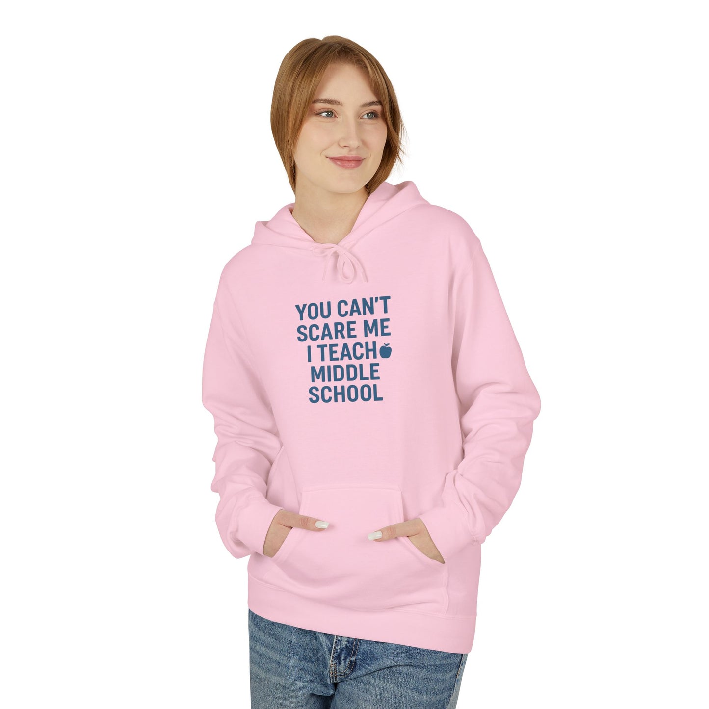 unisex softstyle hoodie - you can't scare me, i teach middle school. teachers with attitude.