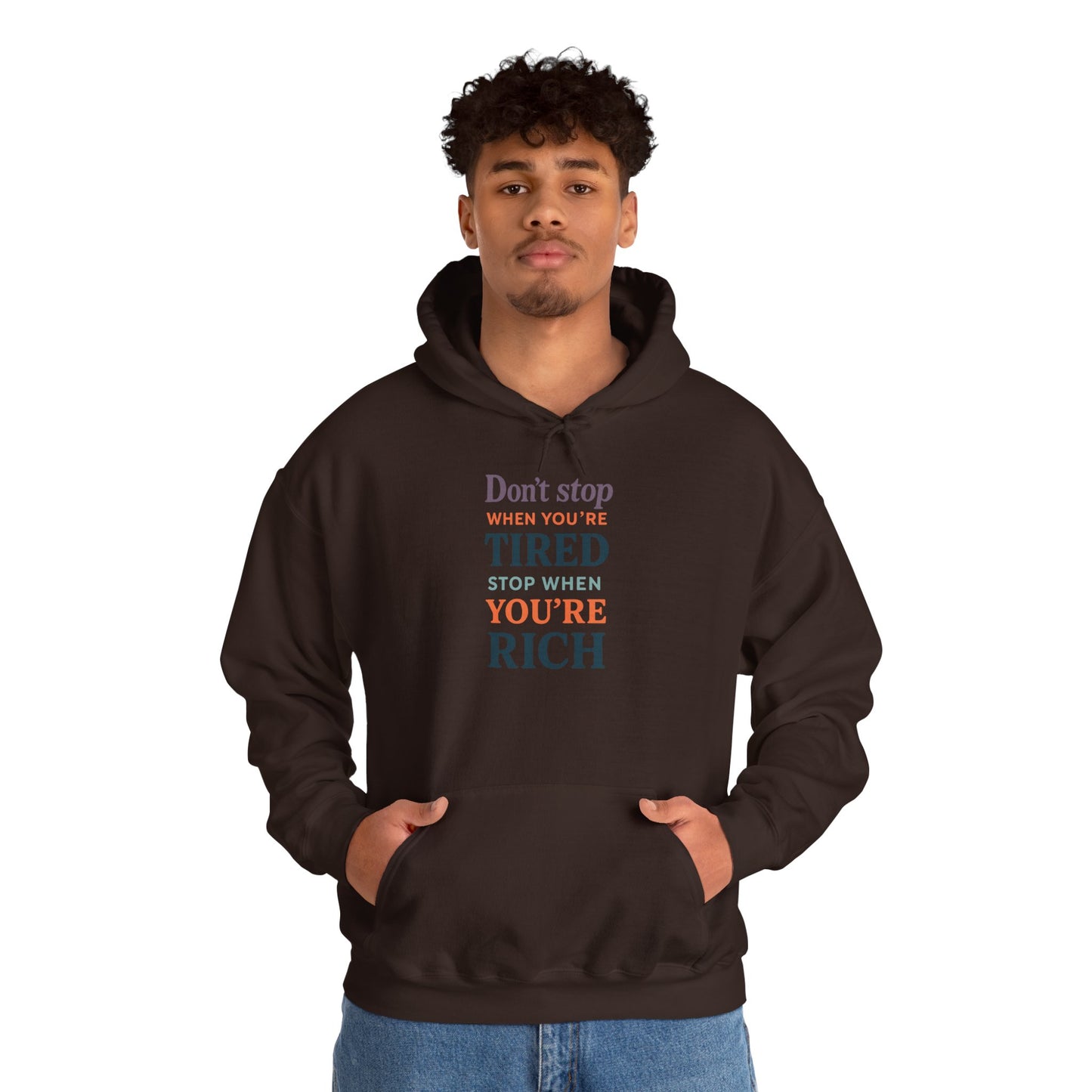 unisex heavy blend™ hooded sweatshirt - don’t stop when you’re tired, stop when you're rich