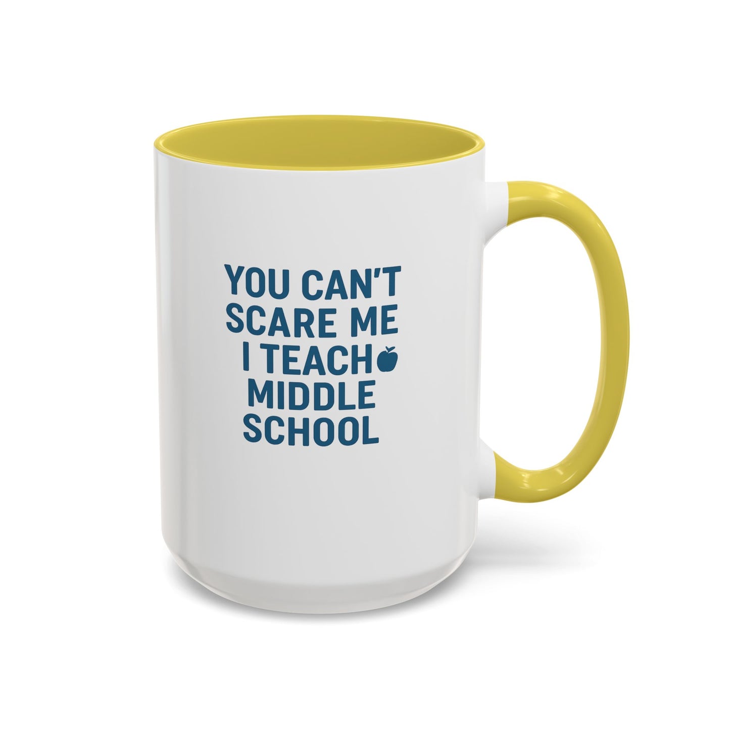 funny middle school teacher mug - you can't scare me. teachers with attitude.