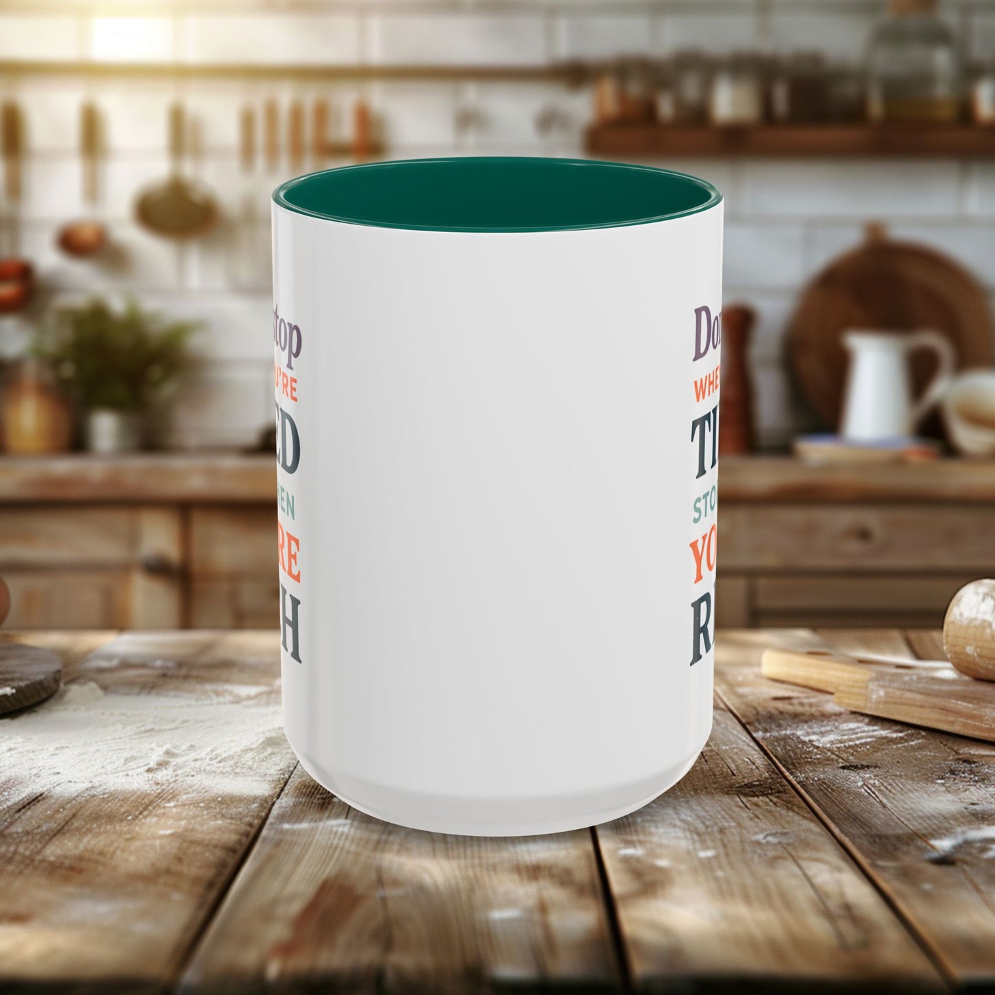 colorful mugs (11oz, 15oz) - don’t stop when you’re tired, stop when you're rich