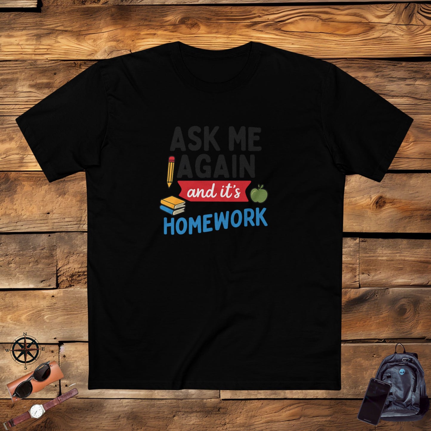 men's stable tee: ask me again, it's homework. teachers with attitude.