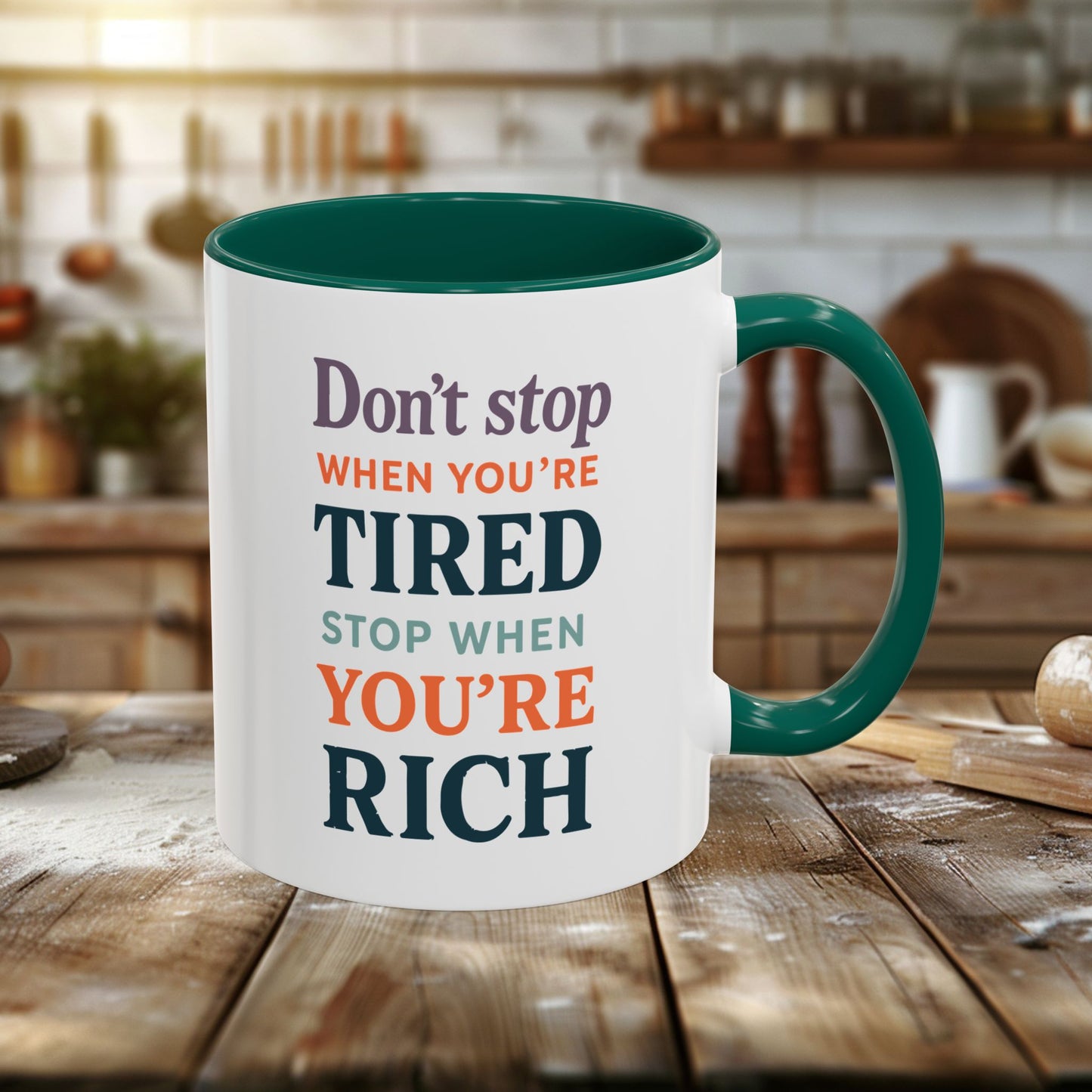 colorful mugs (11oz, 15oz) - don’t stop when you’re tired, stop when you're rich