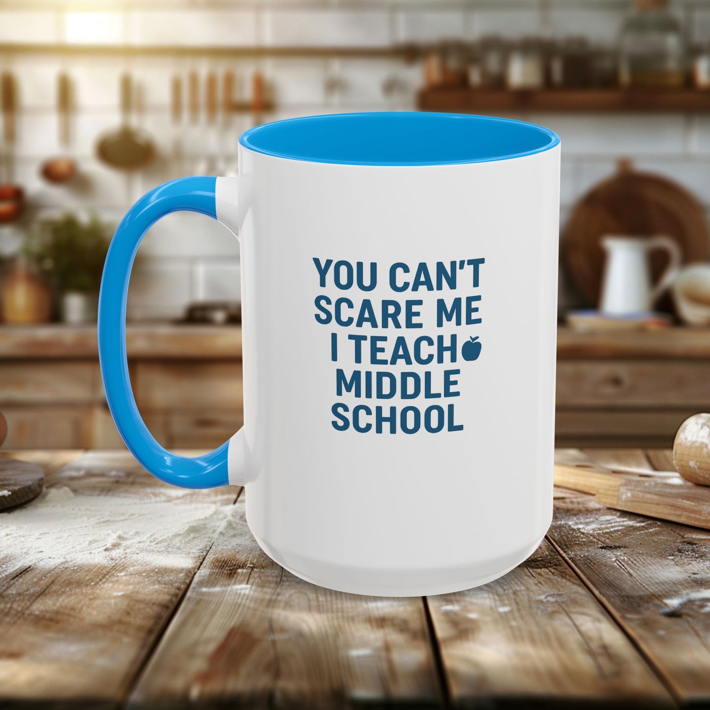 funny middle school teacher mug - you can't scare me. teachers with attitude.