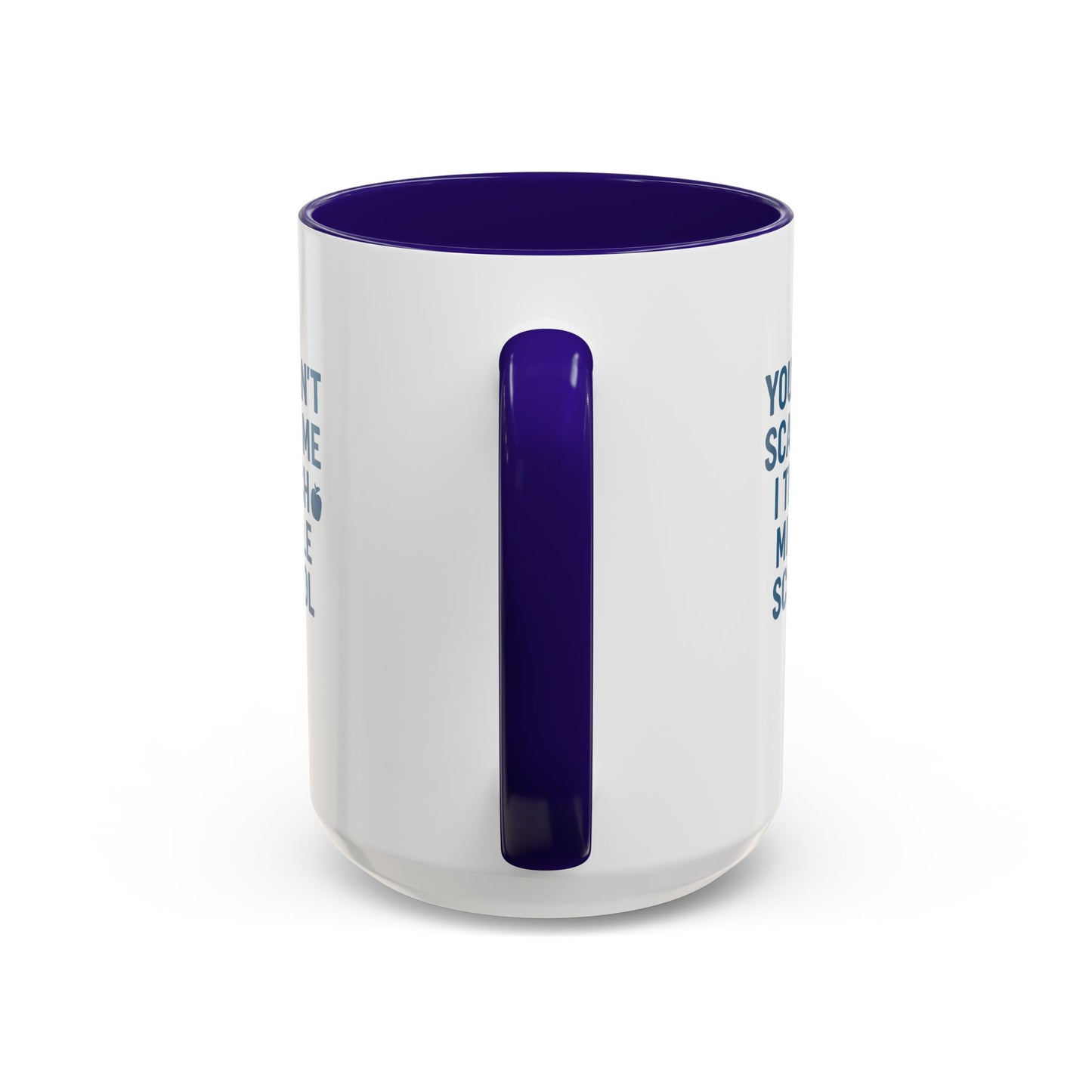 funny middle school teacher mug - you can't scare me. teachers with attitude.