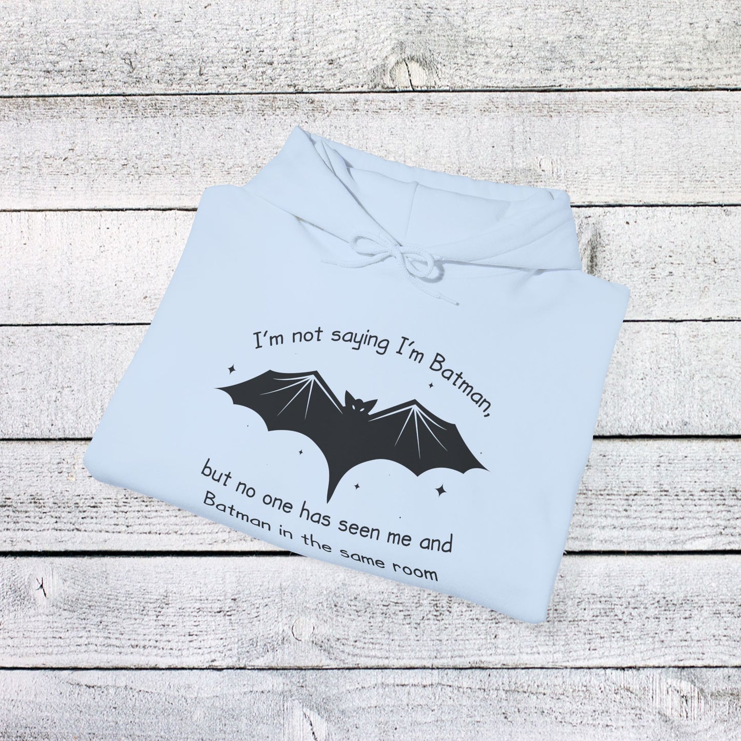 copy of unisex heavy blend™ hooded sweatshirt - not saying i’m batman… but… - funny nerdy quote