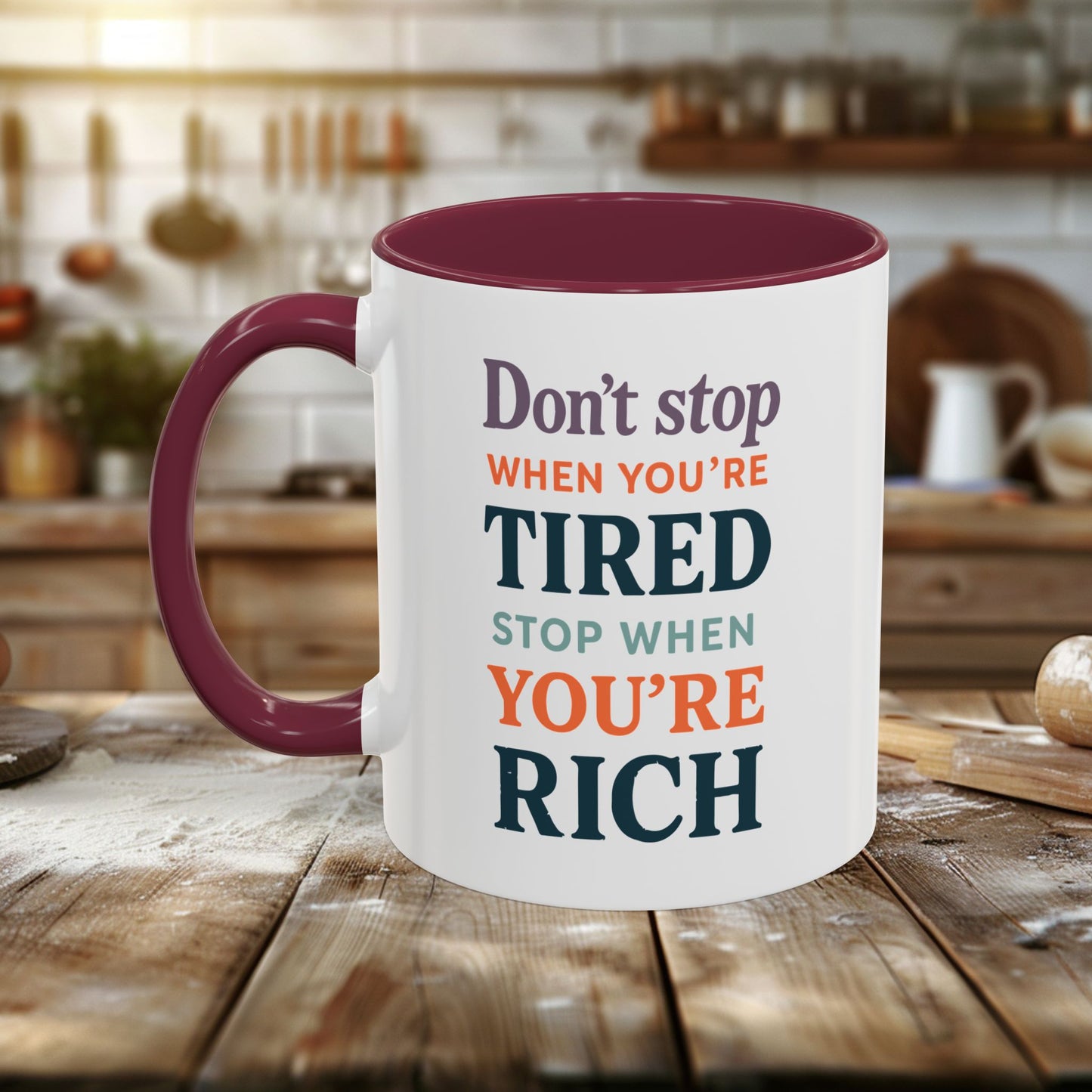 colorful mugs (11oz, 15oz) - don’t stop when you’re tired, stop when you're rich
