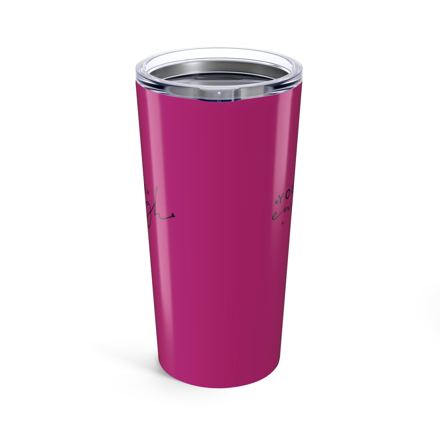 tumbler 20oz - you are enough - self-love quote design