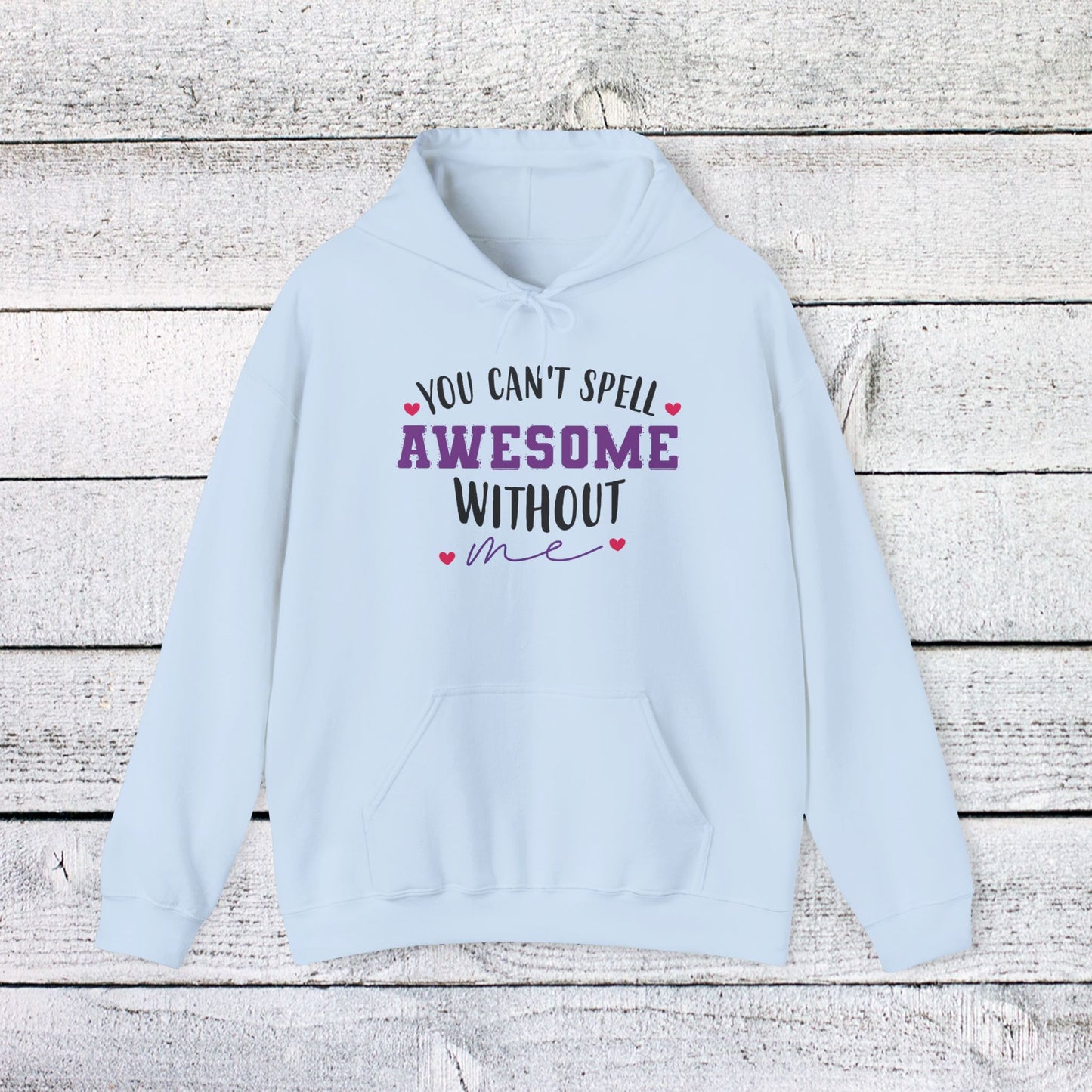 unisex heavy blend™ hooded sweatshirt - you can’t spell awesome without me - funny confidence quote