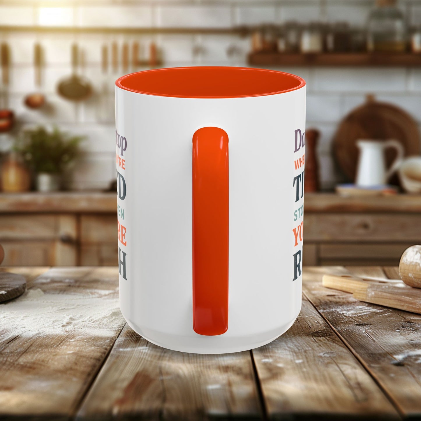 colorful mugs (11oz, 15oz) - don’t stop when you’re tired, stop when you're rich