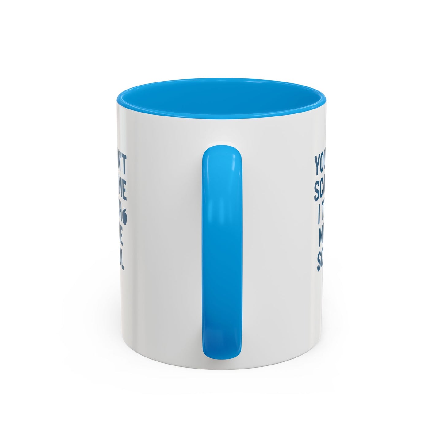 funny middle school teacher mug - you can't scare me. teachers with attitude.