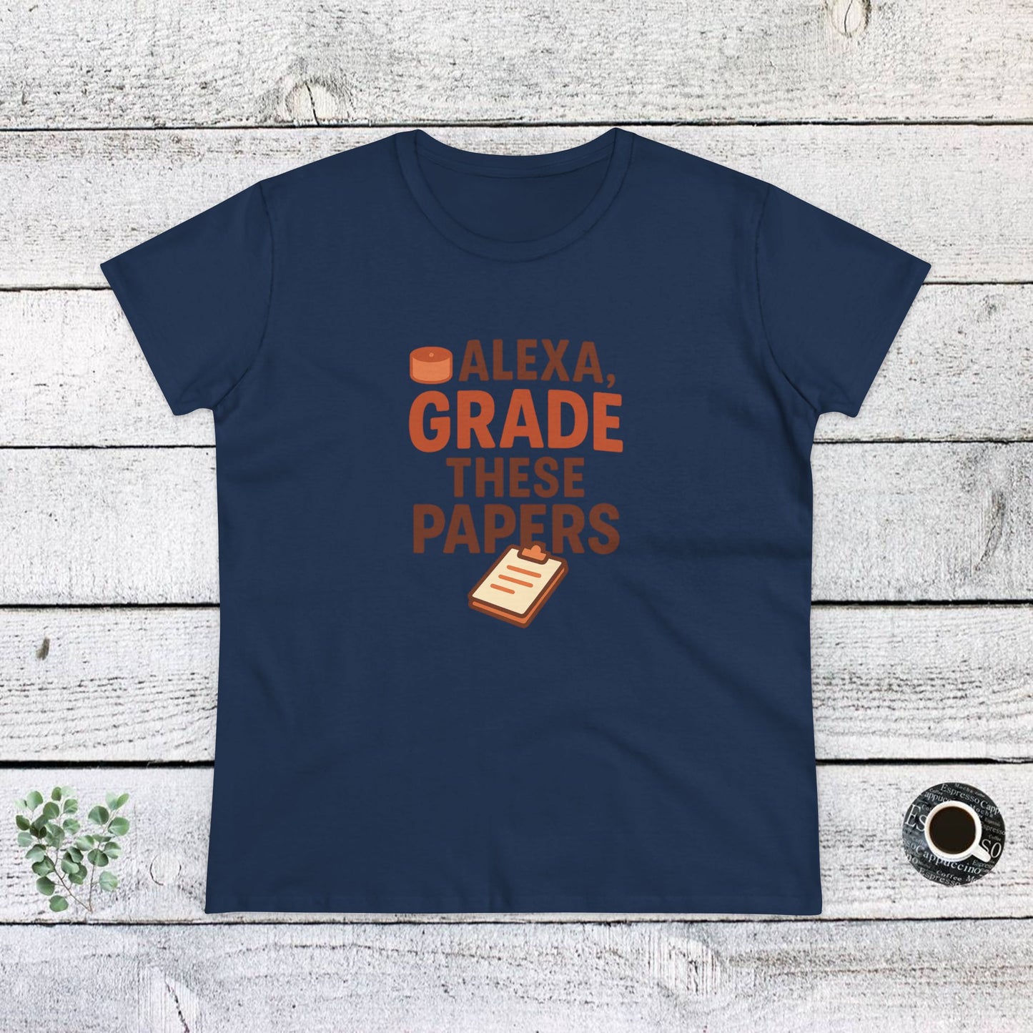 fun women's cotton tee - alexa, grade these papers. teachers with attitude.