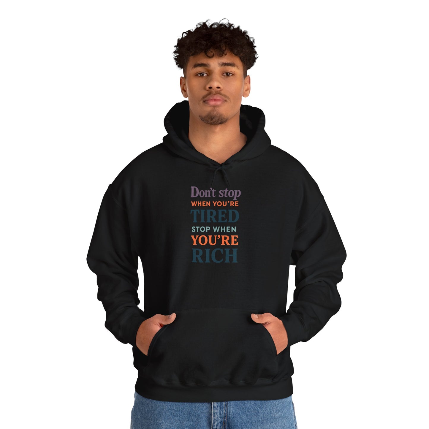 unisex heavy blend™ hooded sweatshirt - don’t stop when you’re tired, stop when you're rich