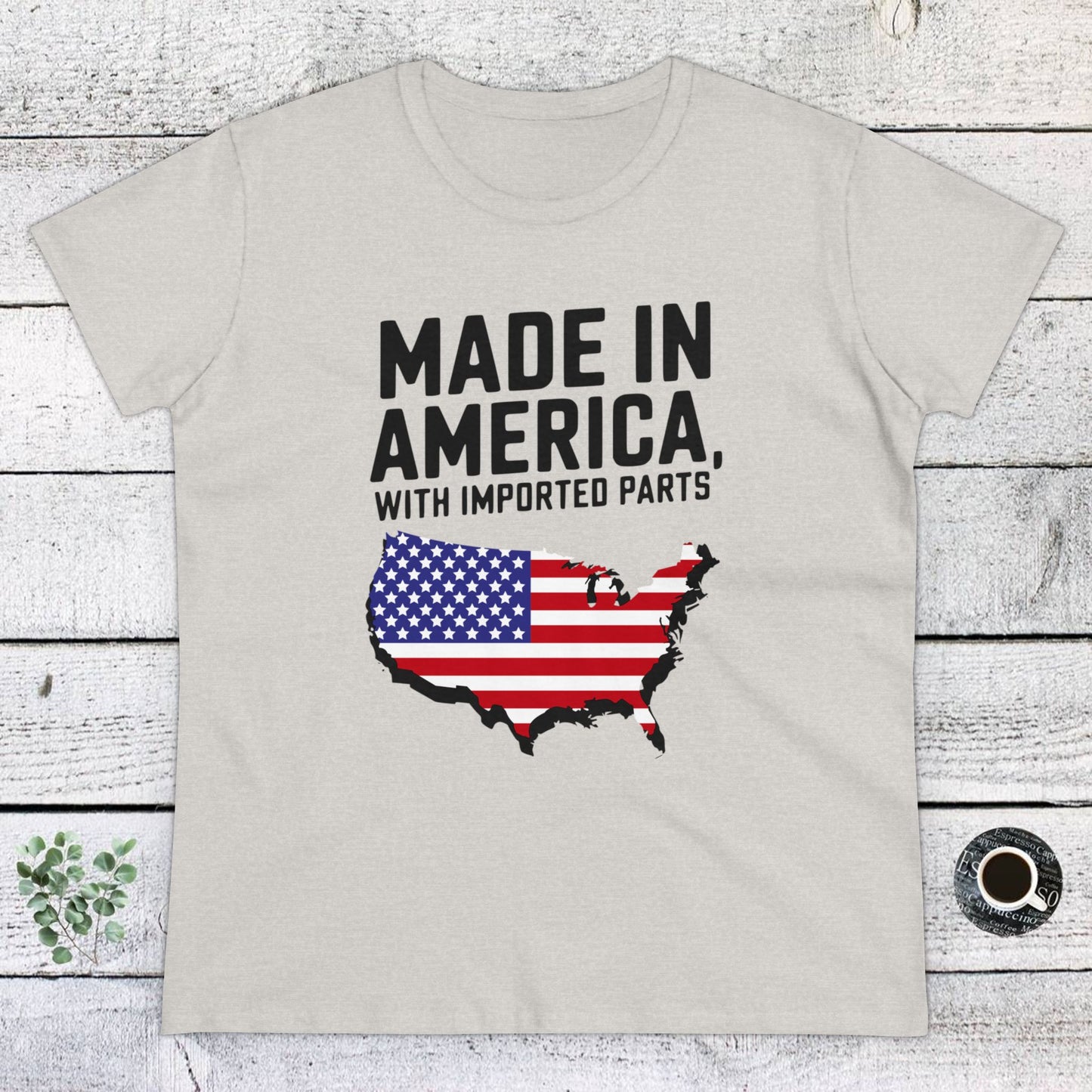 women's t-shirt, women's tee, funny gift, election, made in america!