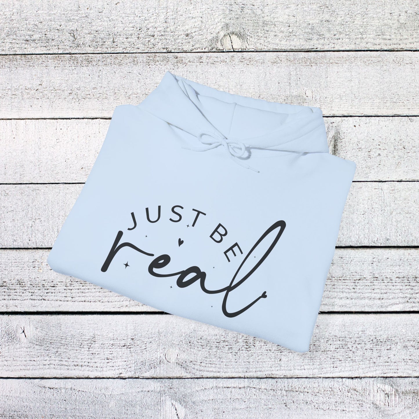 unisex heavy blend™ hooded sweatshirt - just be real - authentic living quote