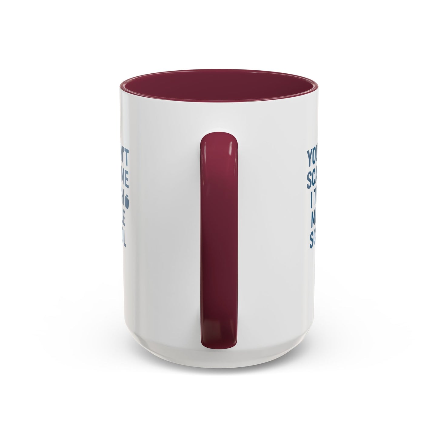 funny middle school teacher mug - you can't scare me. teachers with attitude.
