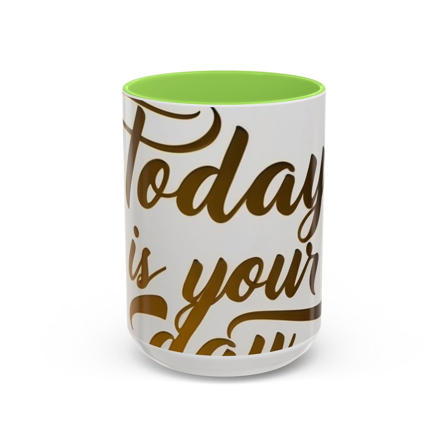 bright & inspirational today is your day mug - perfect gift