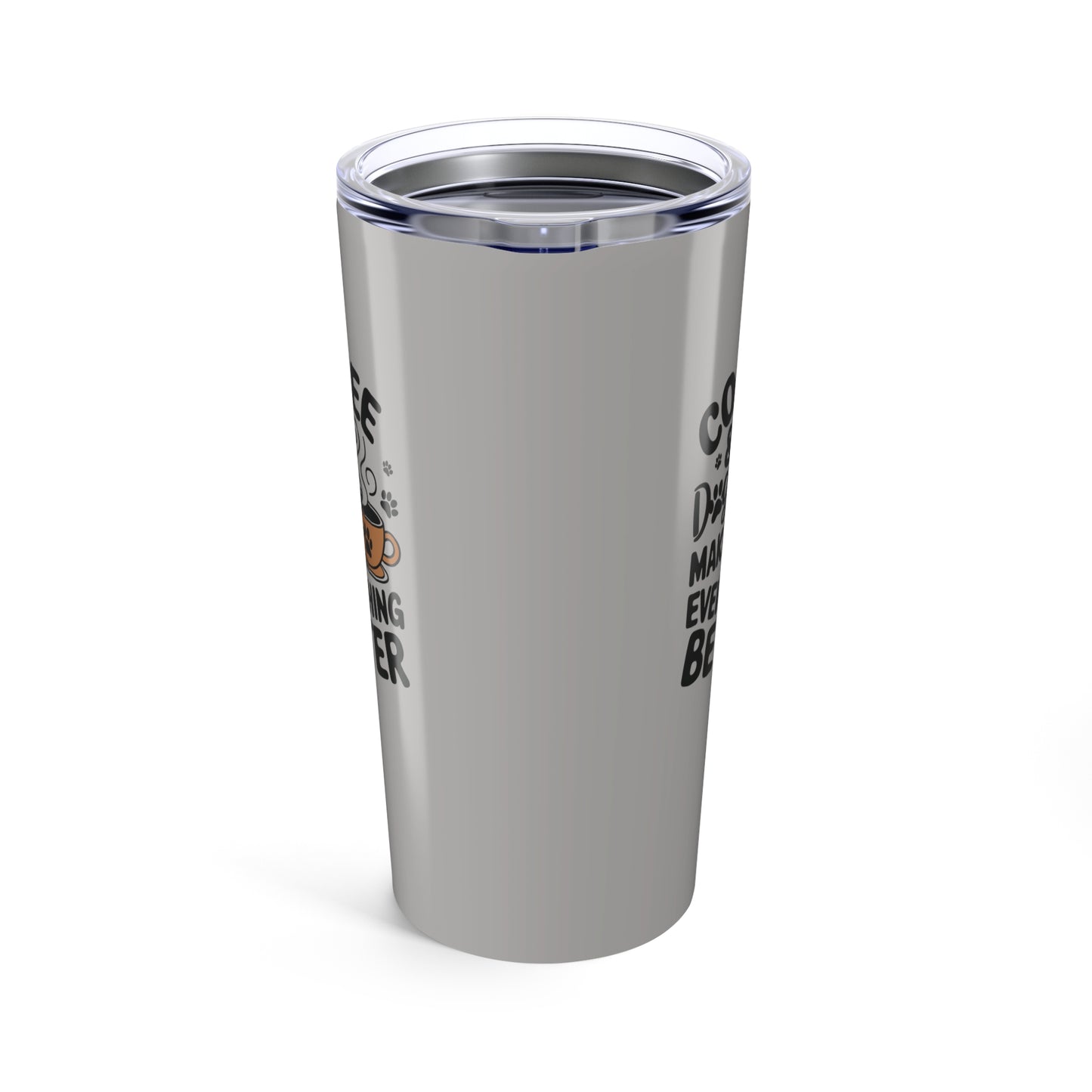tumbler 20oz - coffee and dogs make everything better | funny dog lover gift | cute pet quote design