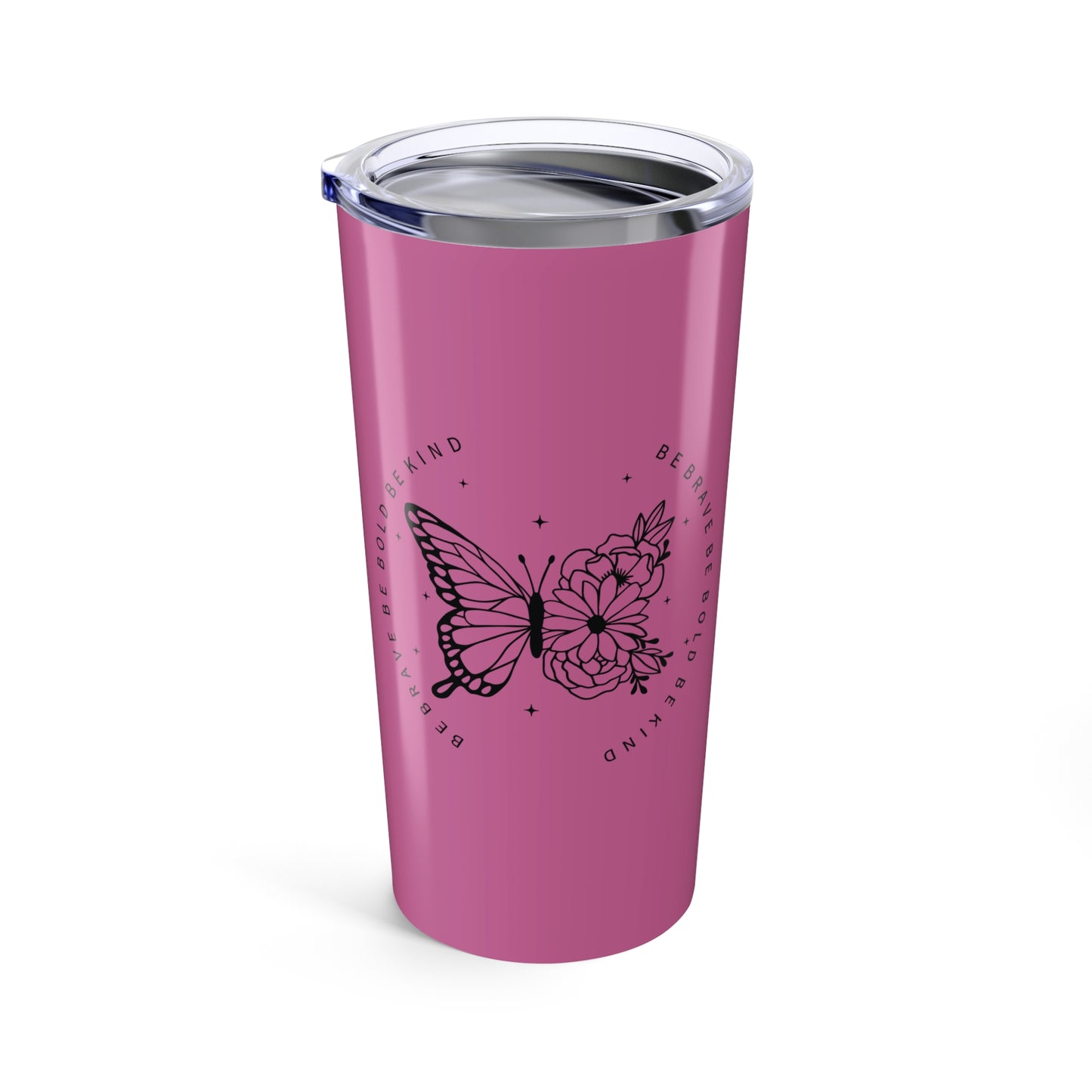 tumbler 20oz - be brave, be bold, be kind - courageous kindness quote