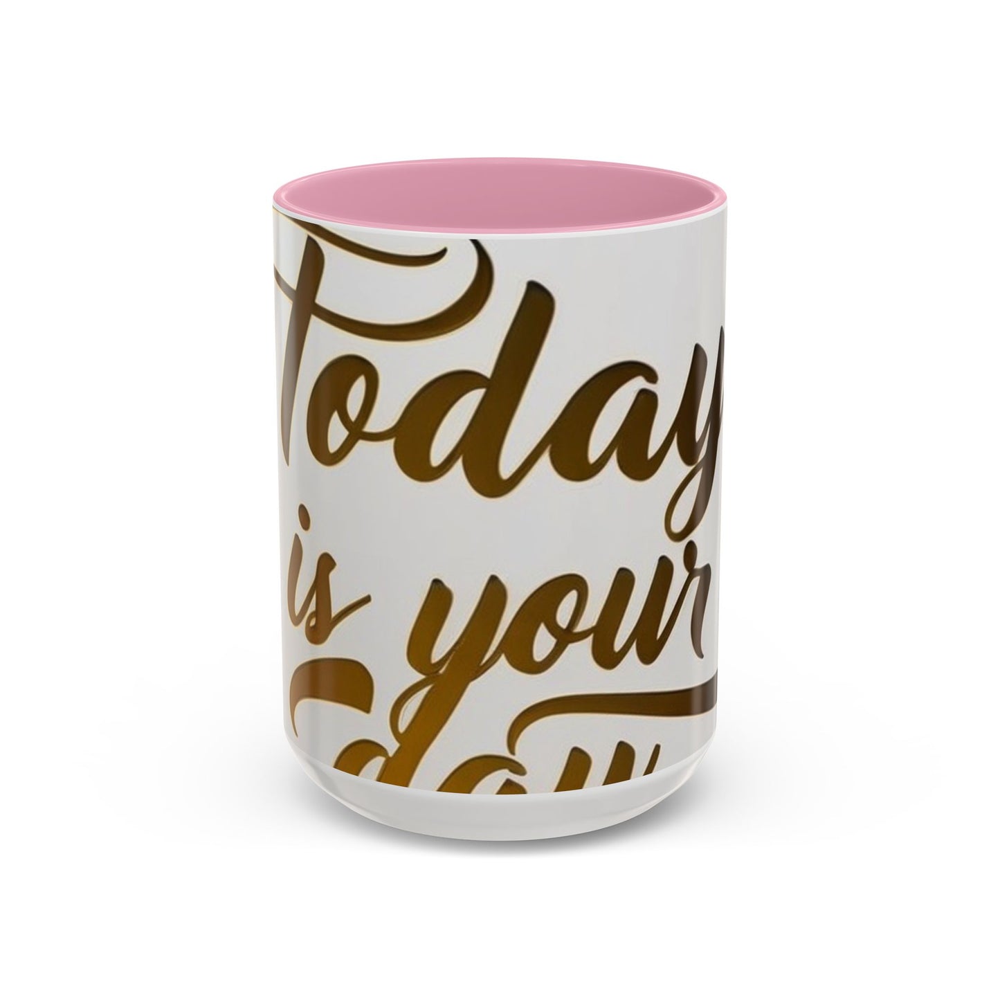 bright & inspirational today is your day mug - perfect gift