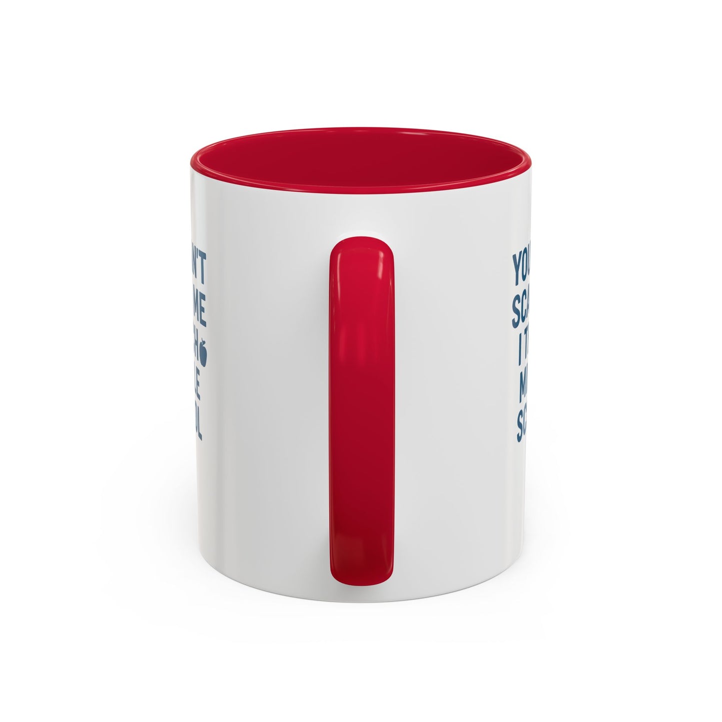 funny middle school teacher mug - you can't scare me. teachers with attitude.