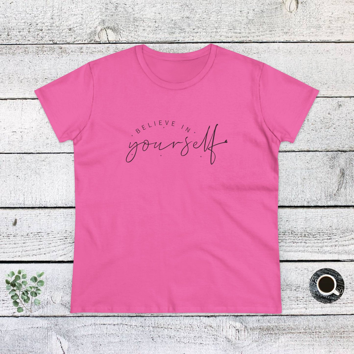 women's midweight cotton tee - believe in yourself - classic self-esteem booster
