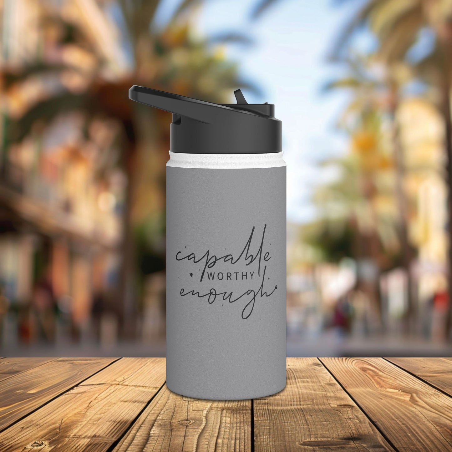 stainless steel water bottle, standard lid - capable, worth, enough - empowerment words