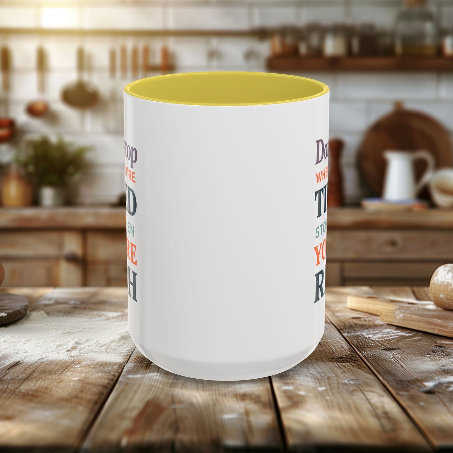 colorful mugs (11oz, 15oz) - don’t stop when you’re tired, stop when you're rich