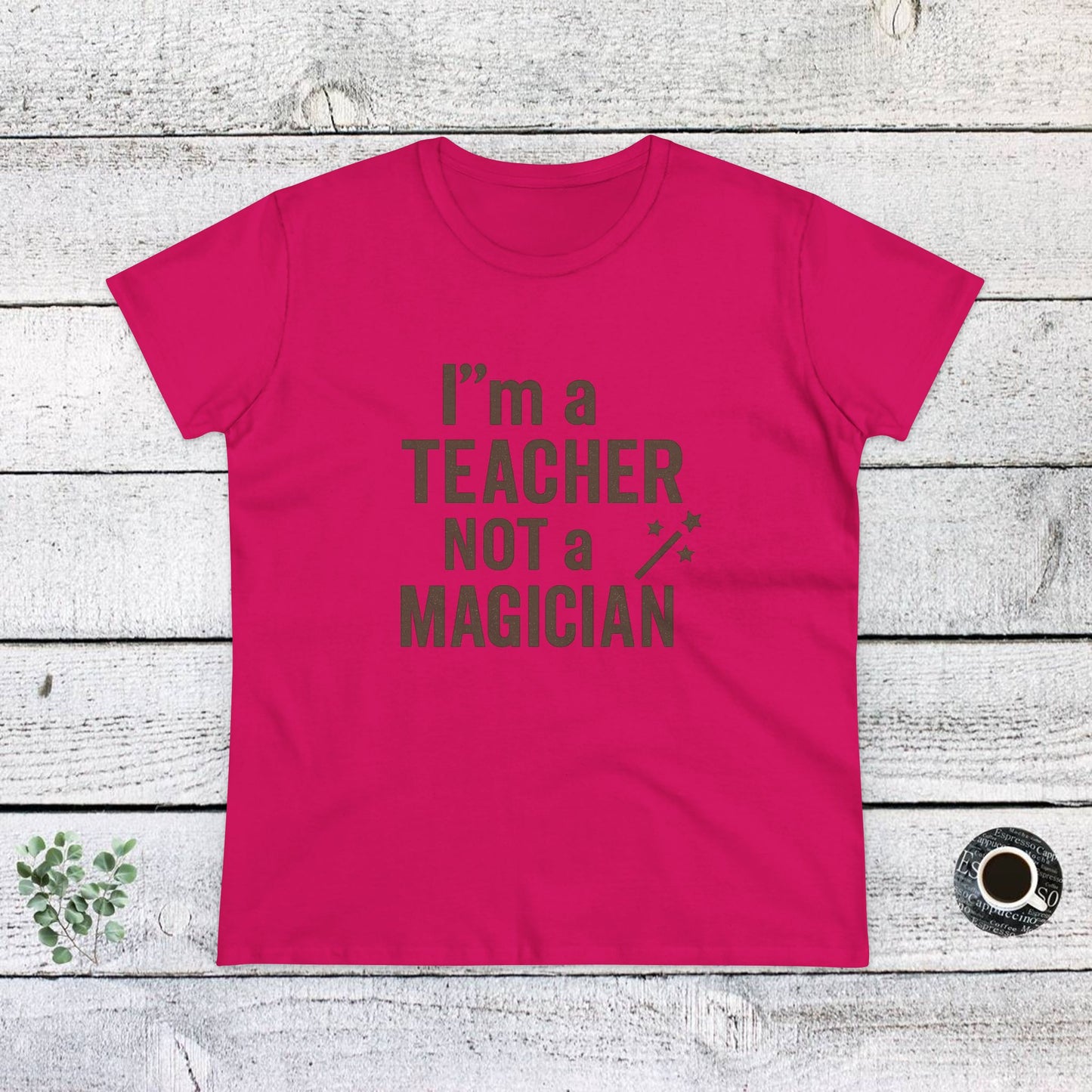 women's cotton tee - i'm a teacher not a magician. teachers with attitude.