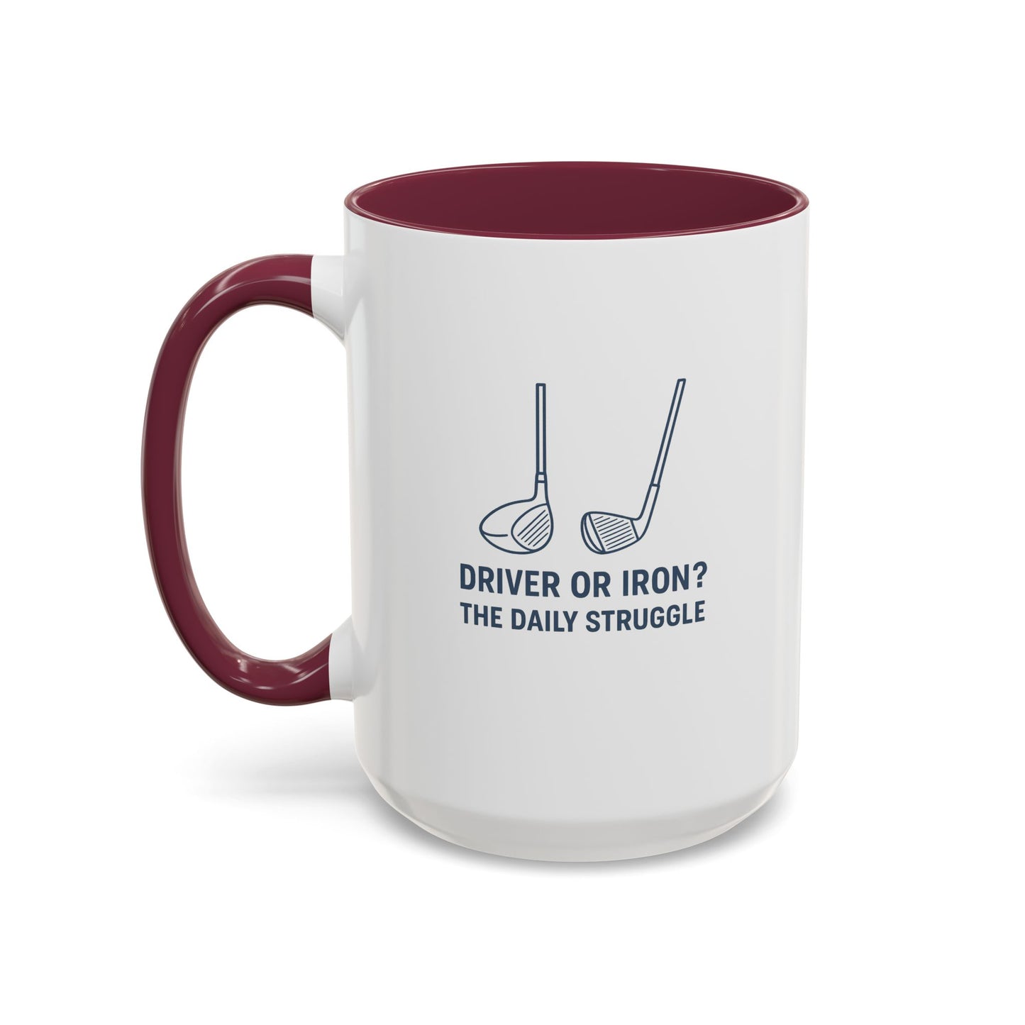colorful golf mug - driver or iron? the daily struggle