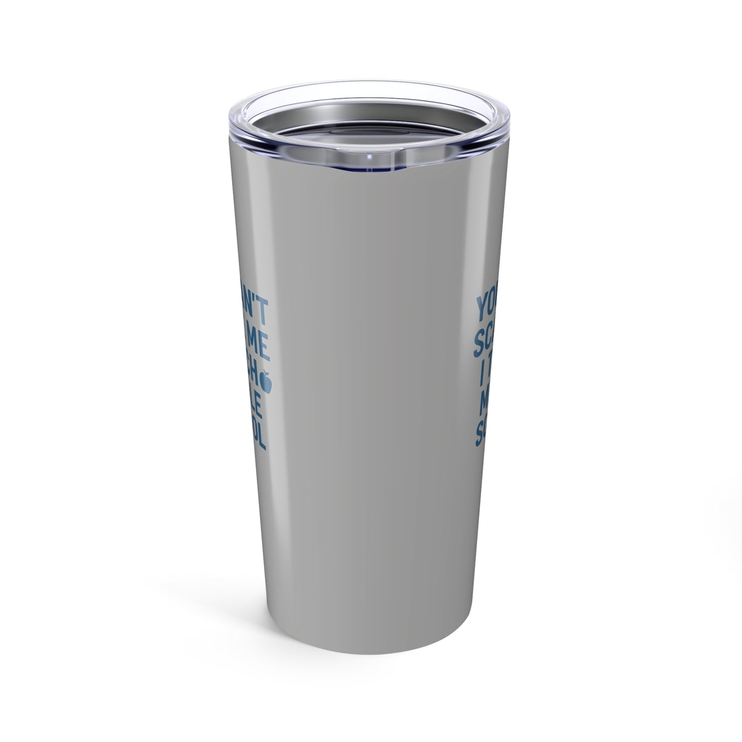 funny middle school teacher tumbler - you can't scare me! teachers with attitude.