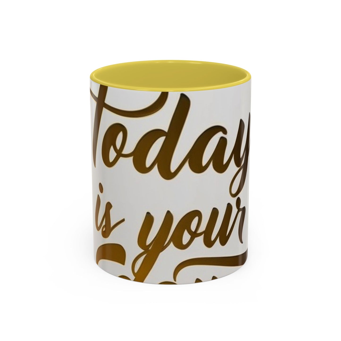 bright & inspirational today is your day mug - perfect gift