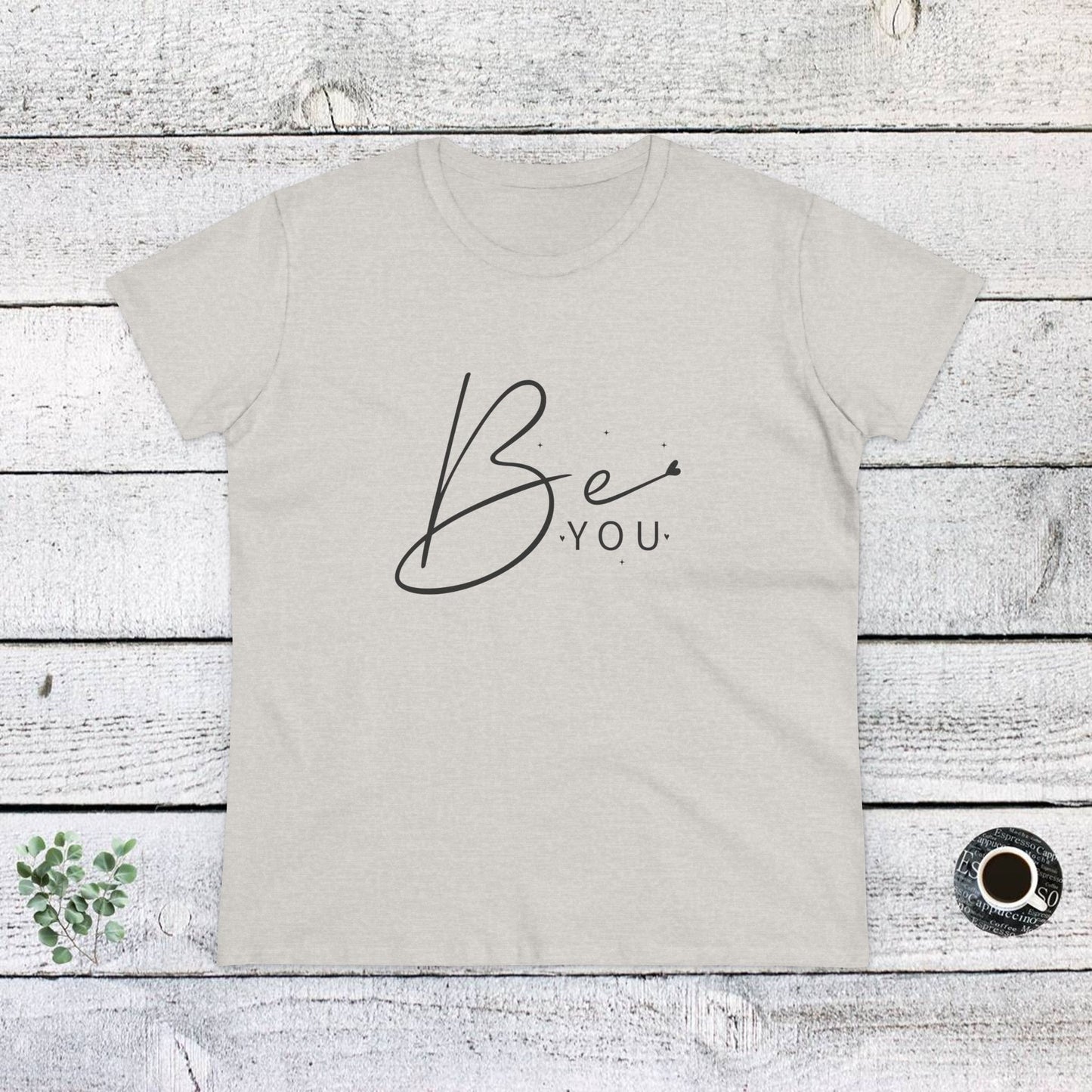 women's midweight cotton tee - be you - simple and powerful self-love quote