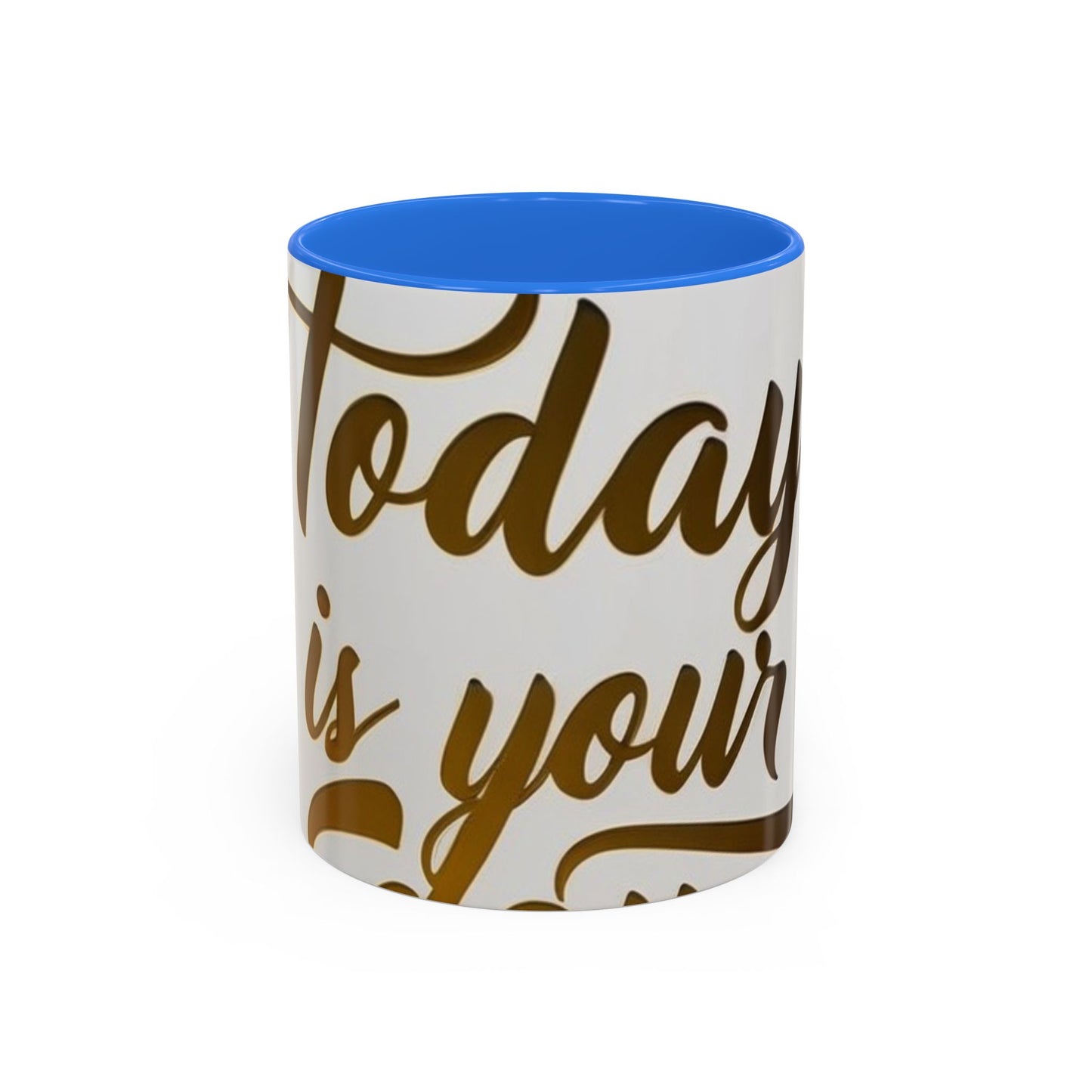 bright & inspirational today is your day mug - perfect gift