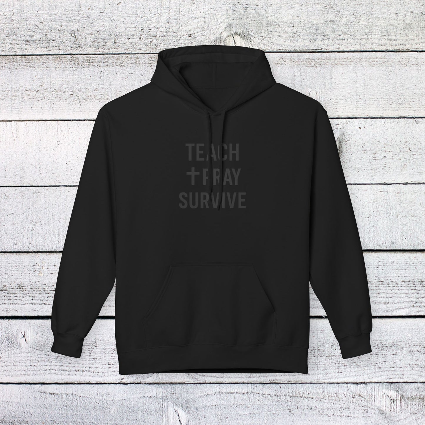 unisex softstyle hoodie - teach, pray, survive design. teachers with attitude.