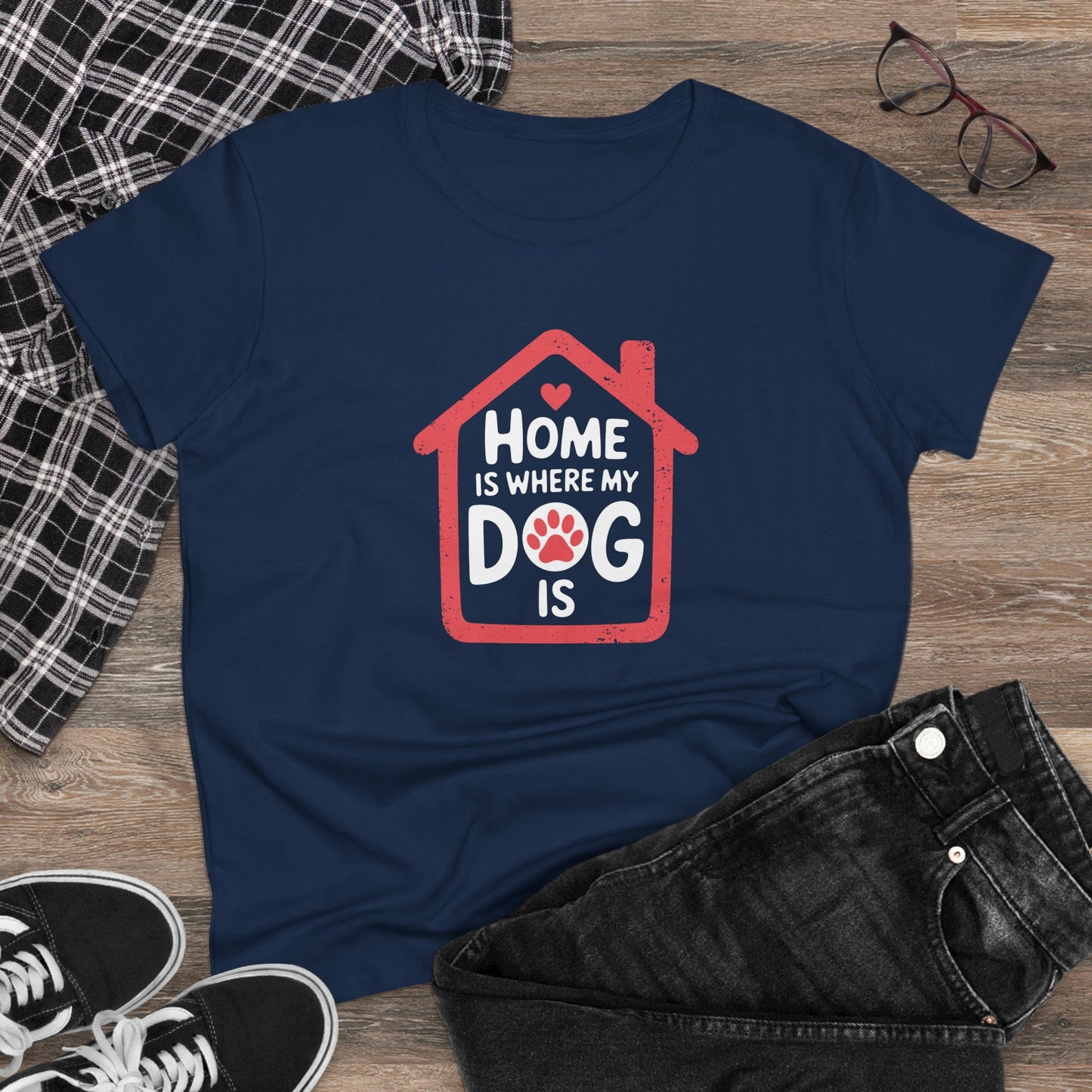 women's midweight cotton tee - home is where my dog is | funny dog lover gift | cute pet quote design