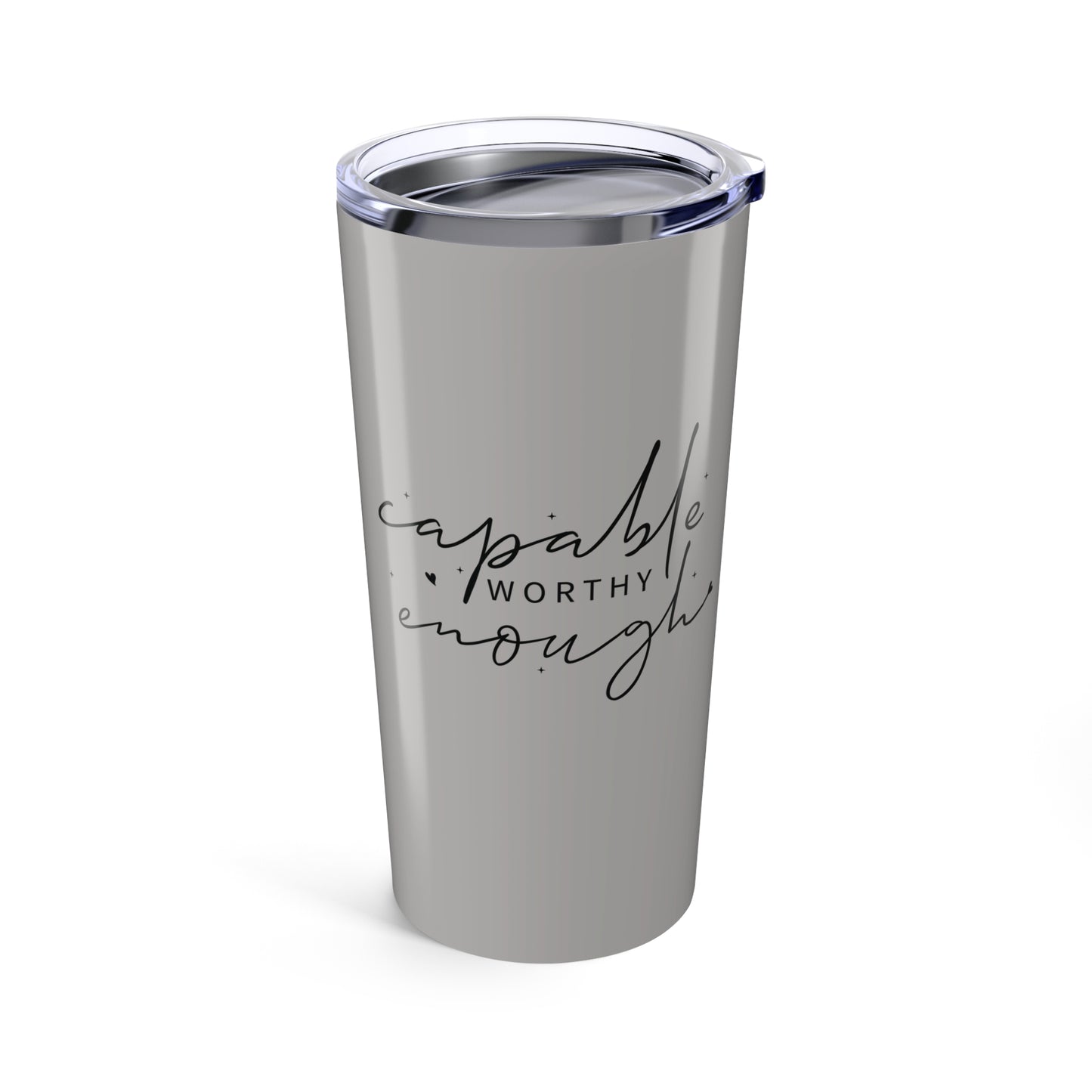 tumbler 20oz - capable, worth, enough - empowerment words