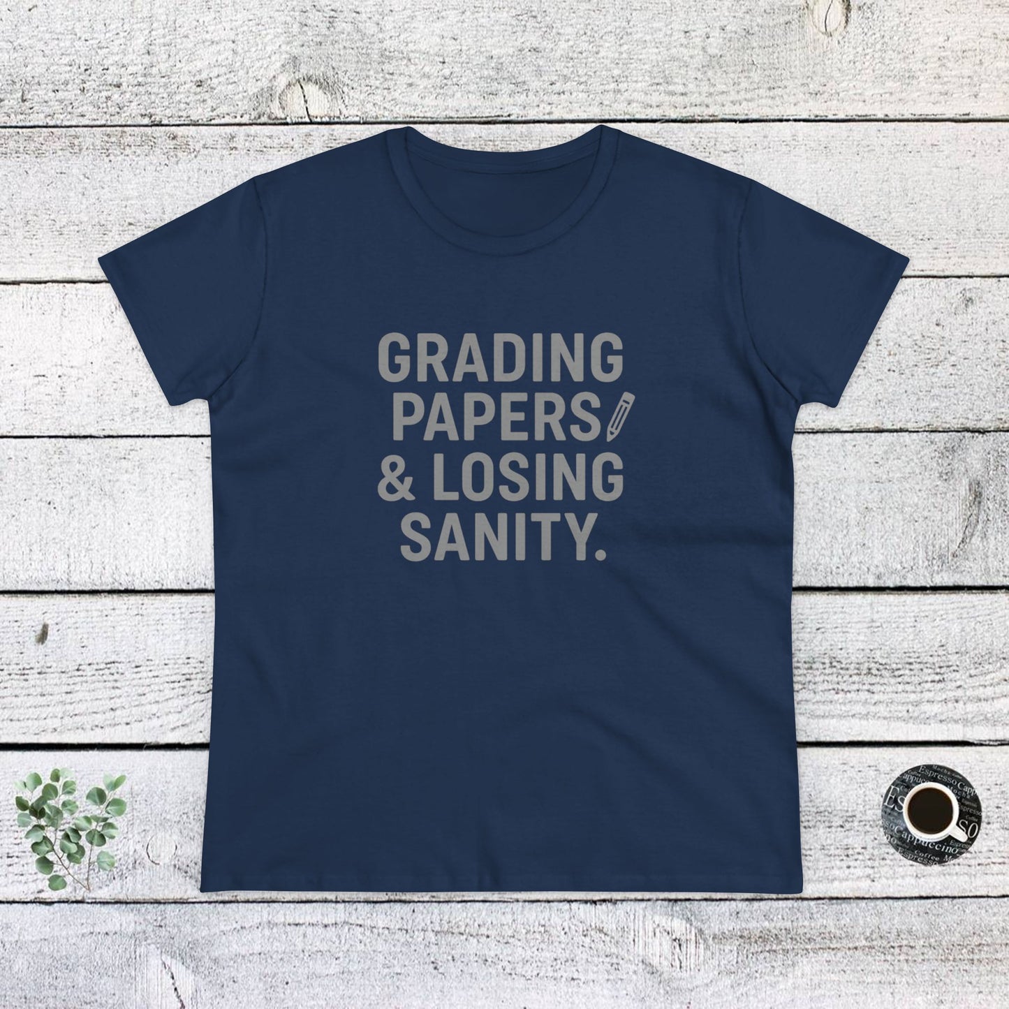women's cotton tee - grading papers & losing sanity. teachers with attitude.