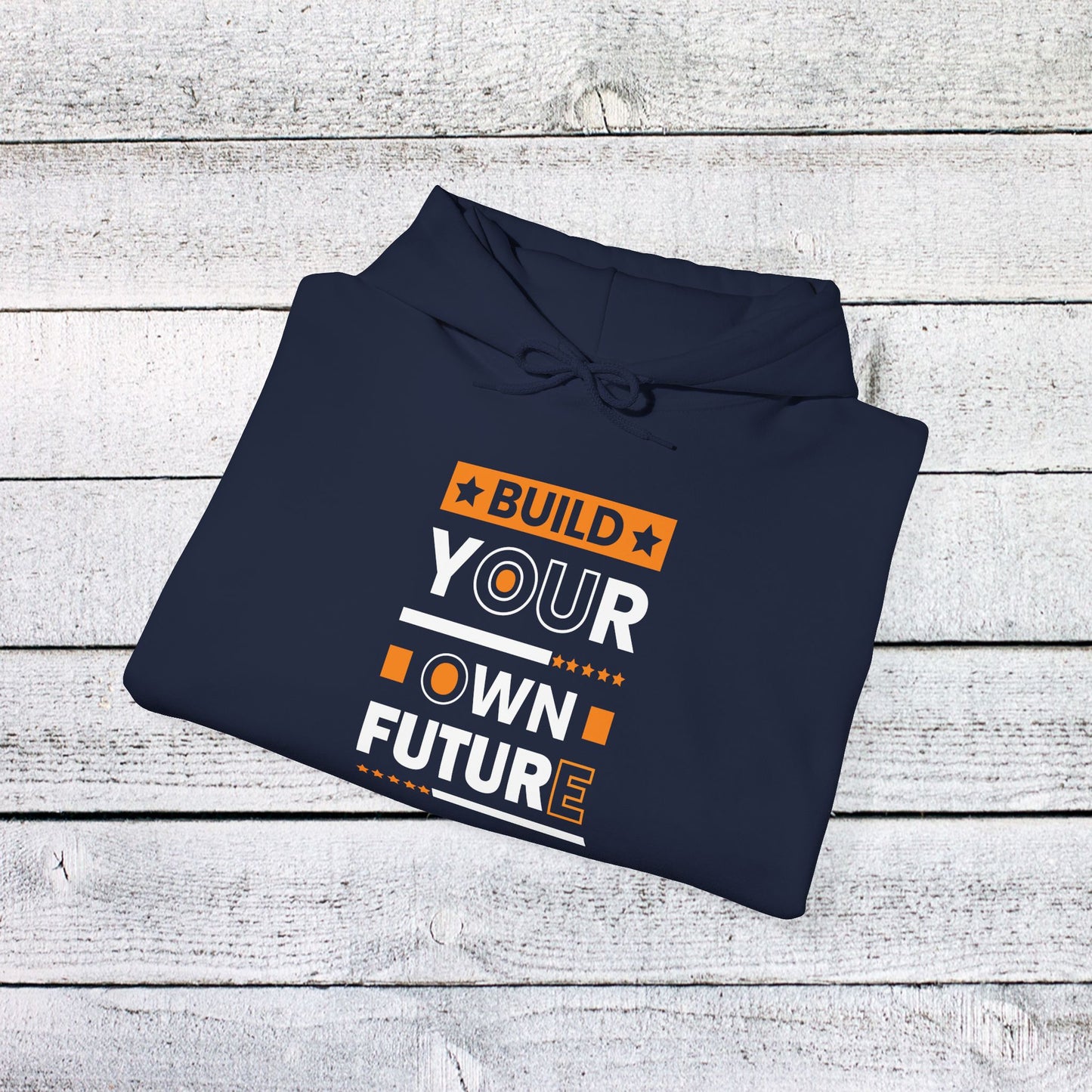 unisex heavy blend™ hooded sweatshirt - build your own future - empowerment message