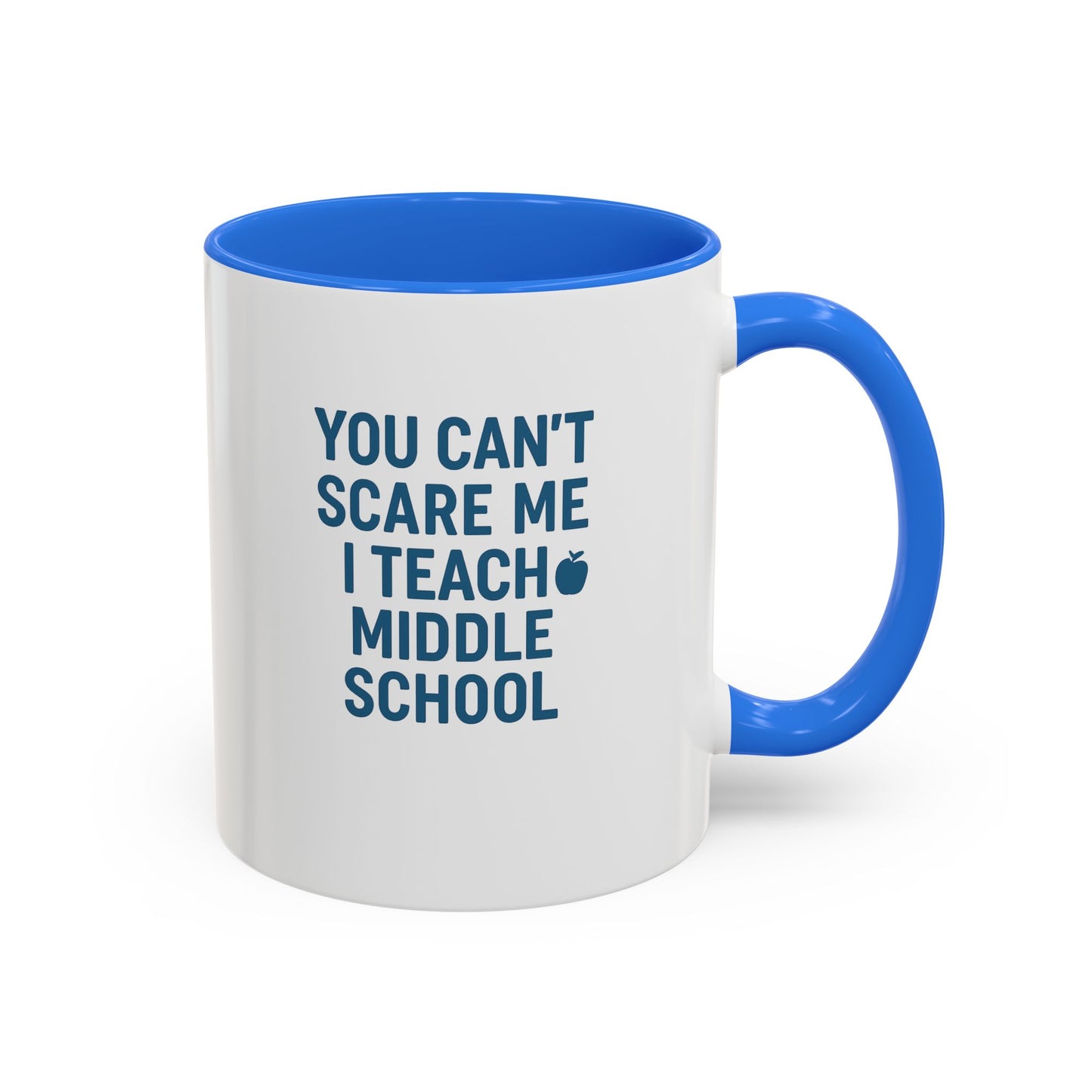 funny middle school teacher mug - you can't scare me. teachers with attitude.