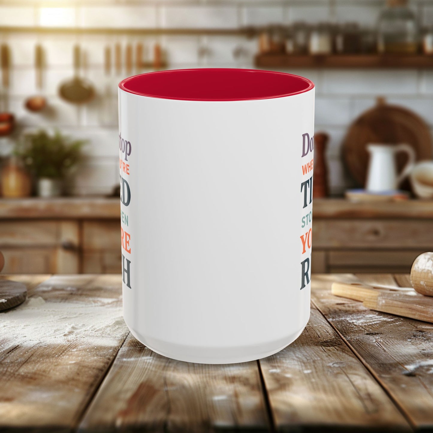 colorful mugs (11oz, 15oz) - don’t stop when you’re tired, stop when you're rich