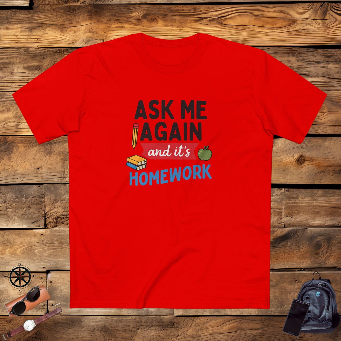 men's stable tee: ask me again, it's homework. teachers with attitude.