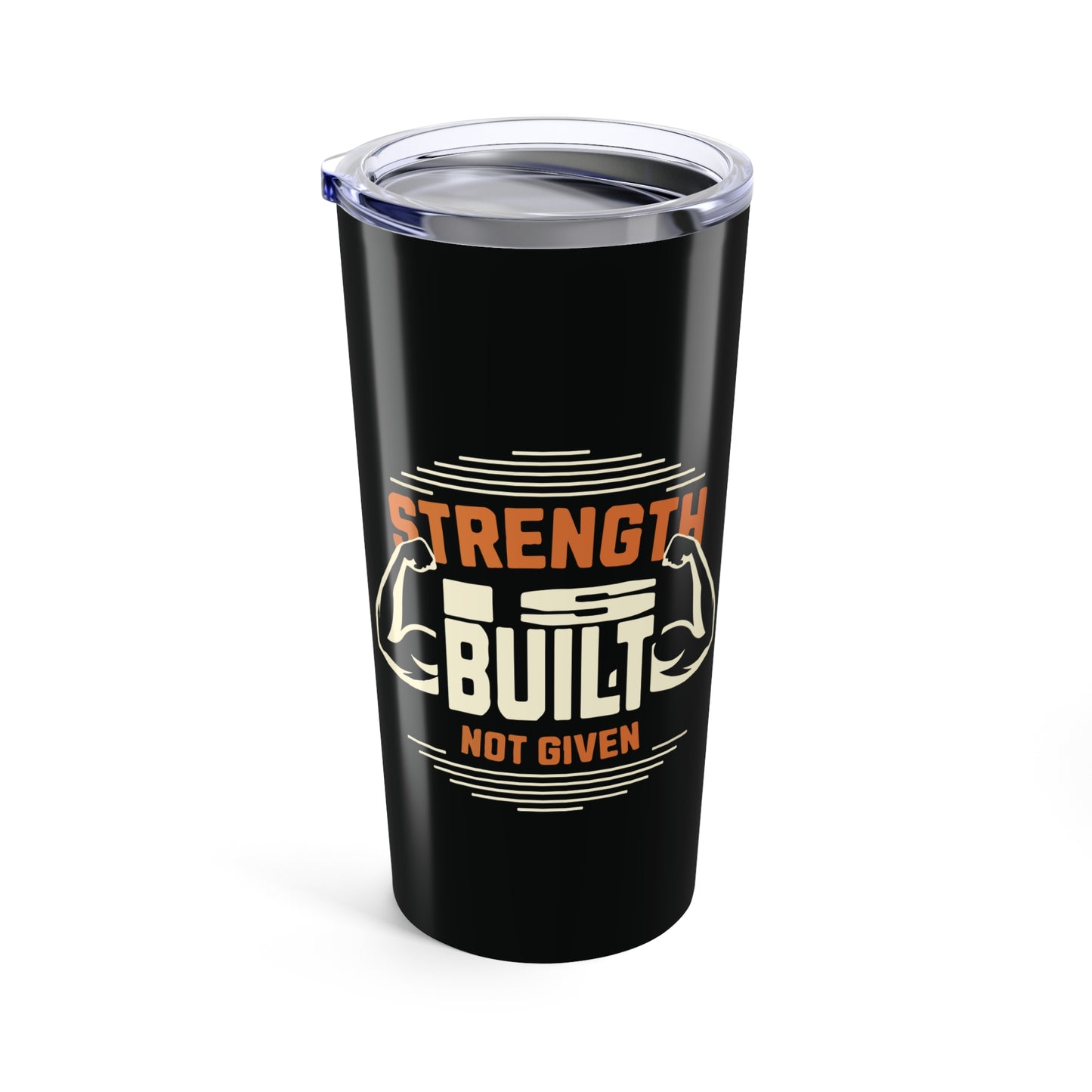 tumbler 20oz - strength is built not given - motivational gym quote