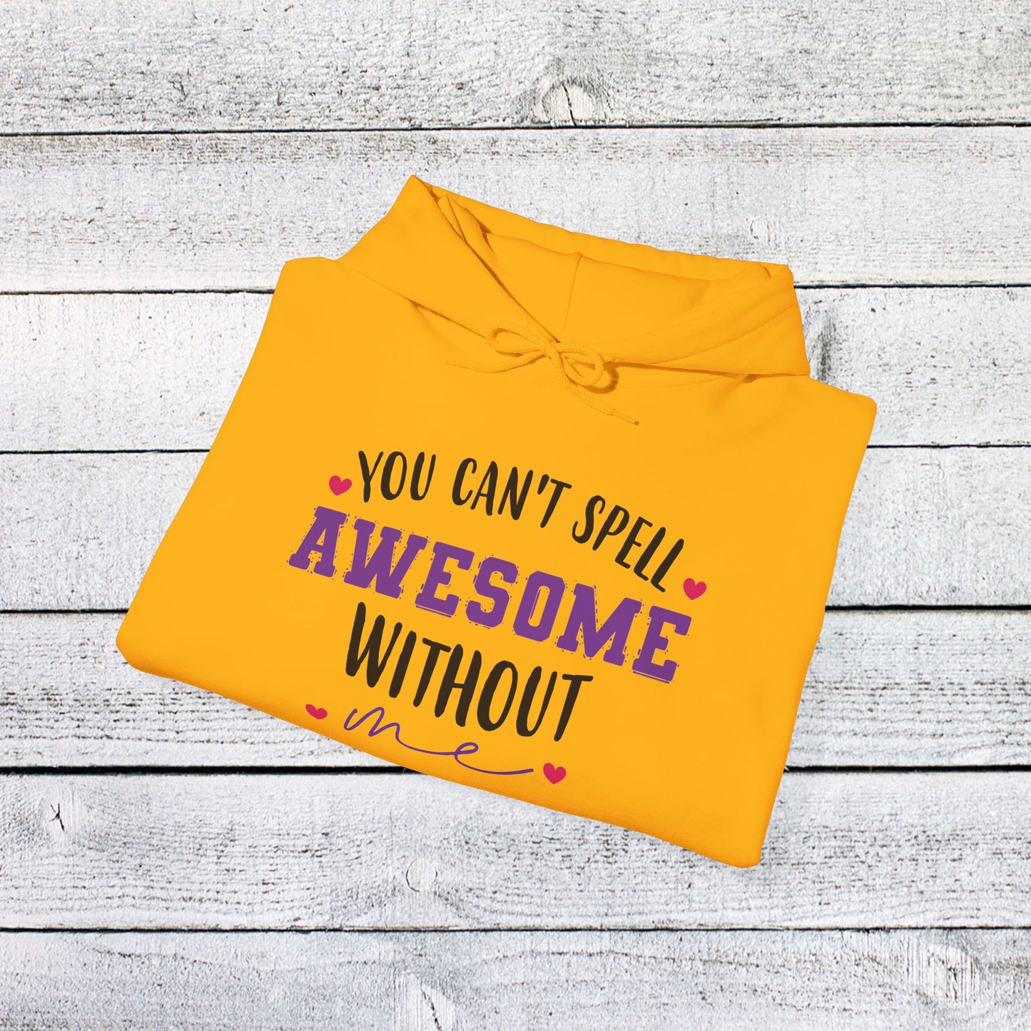 unisex heavy blend™ hooded sweatshirt - you can’t spell awesome without me - funny confidence quote