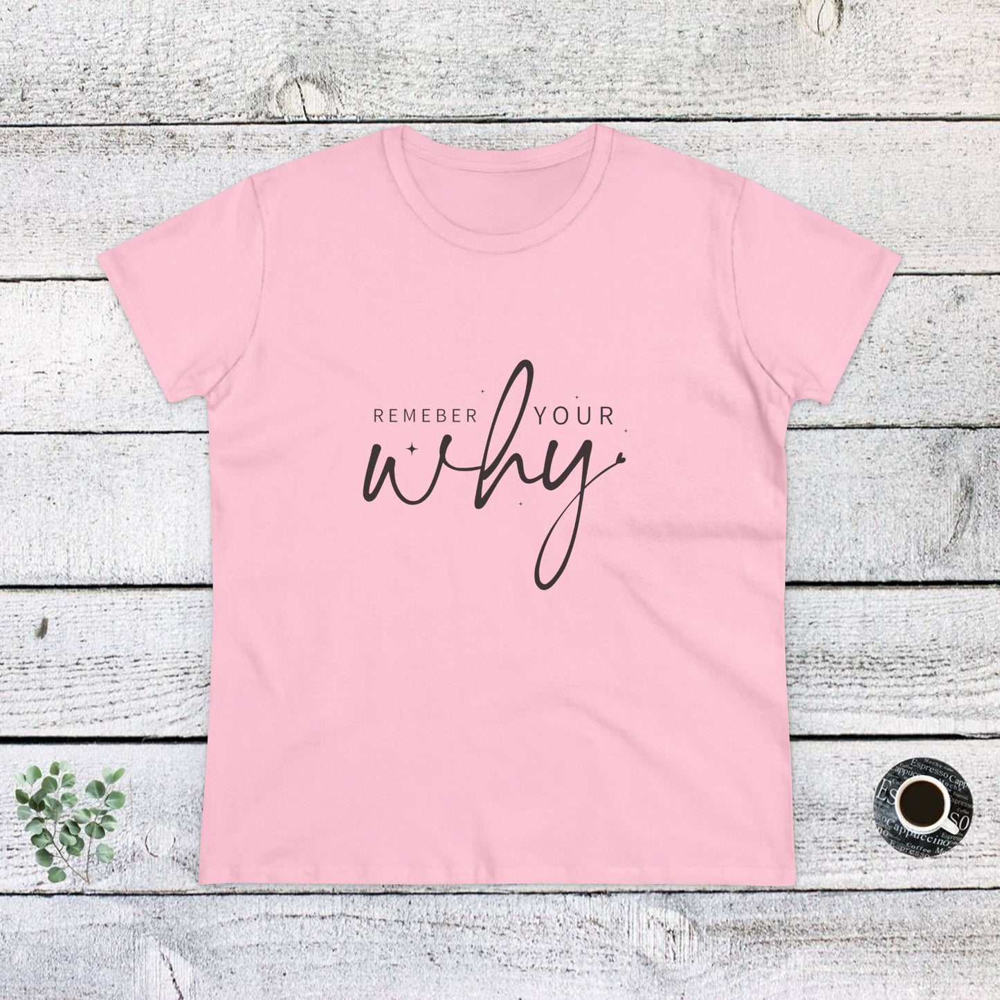women's midweight cotton tee - remember your why - purpose driven motivation