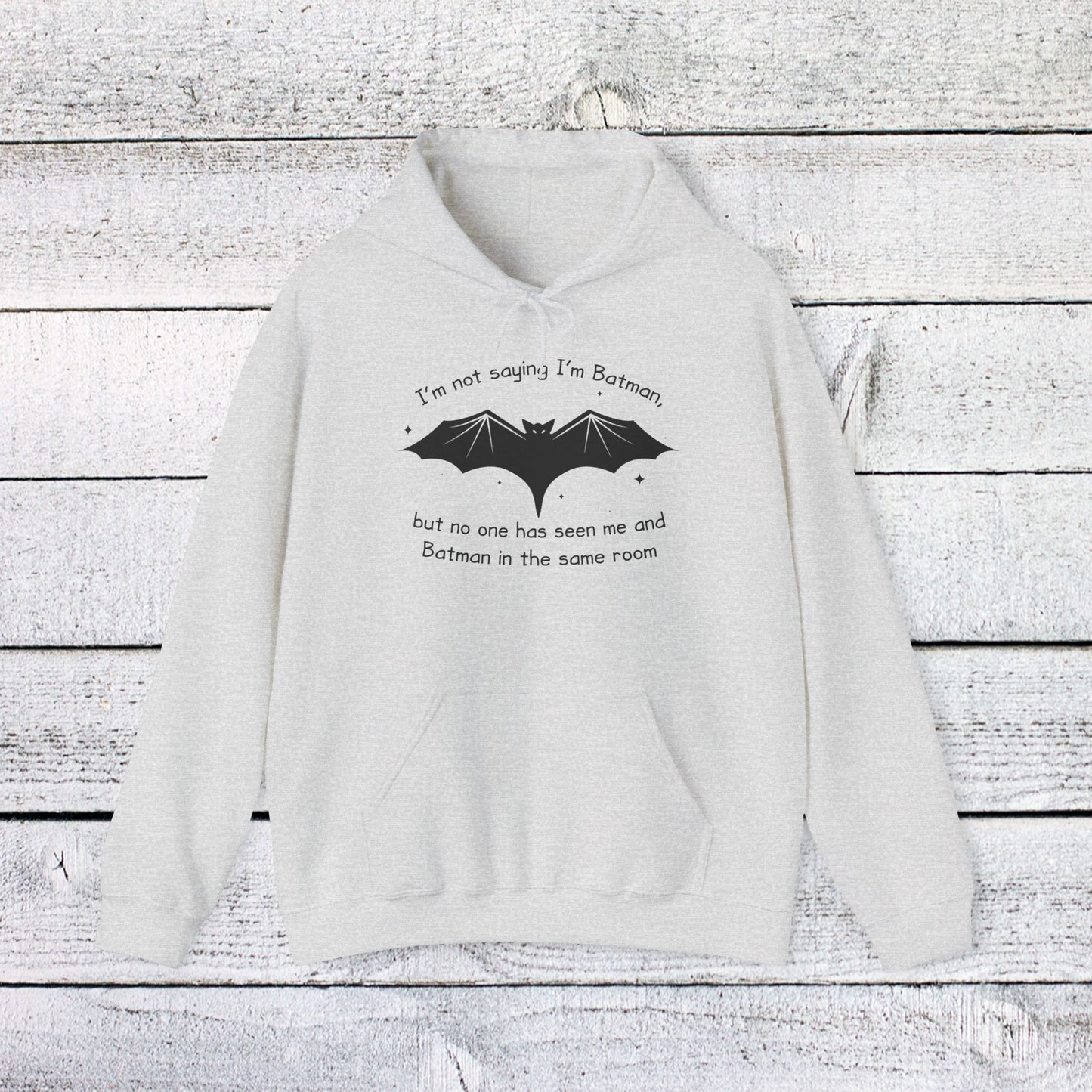 copy of unisex heavy blend™ hooded sweatshirt - not saying i’m batman… but… - funny nerdy quote