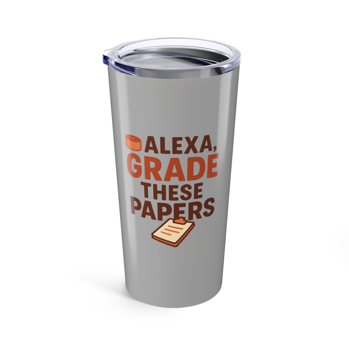 funny tumbler - 'alexa, grade these papers' insulated drinkware. teachers with attitude.