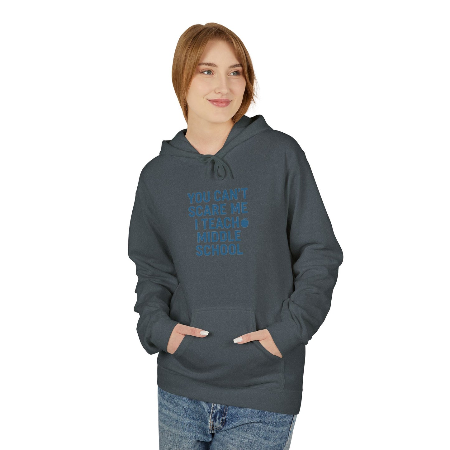 unisex softstyle hoodie - you can't scare me, i teach middle school. teachers with attitude.