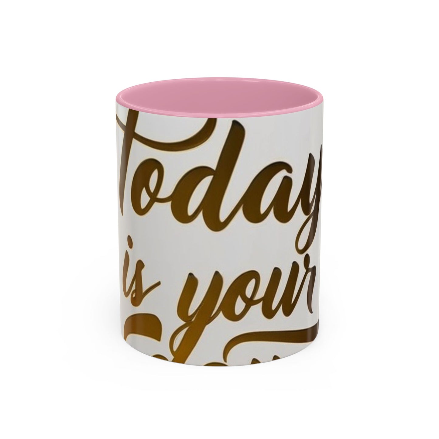 bright & inspirational today is your day mug - perfect gift